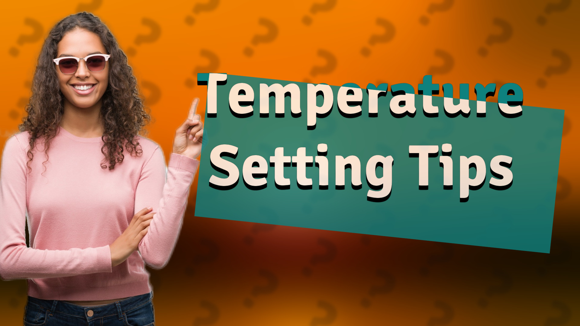 Temperature Setting Tips