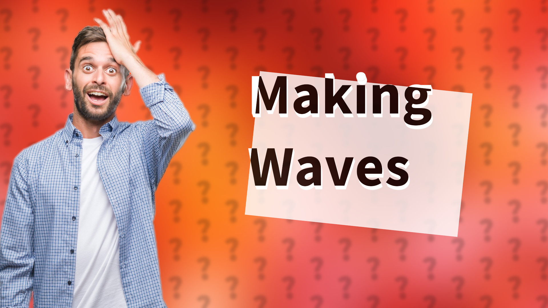 Making Waves