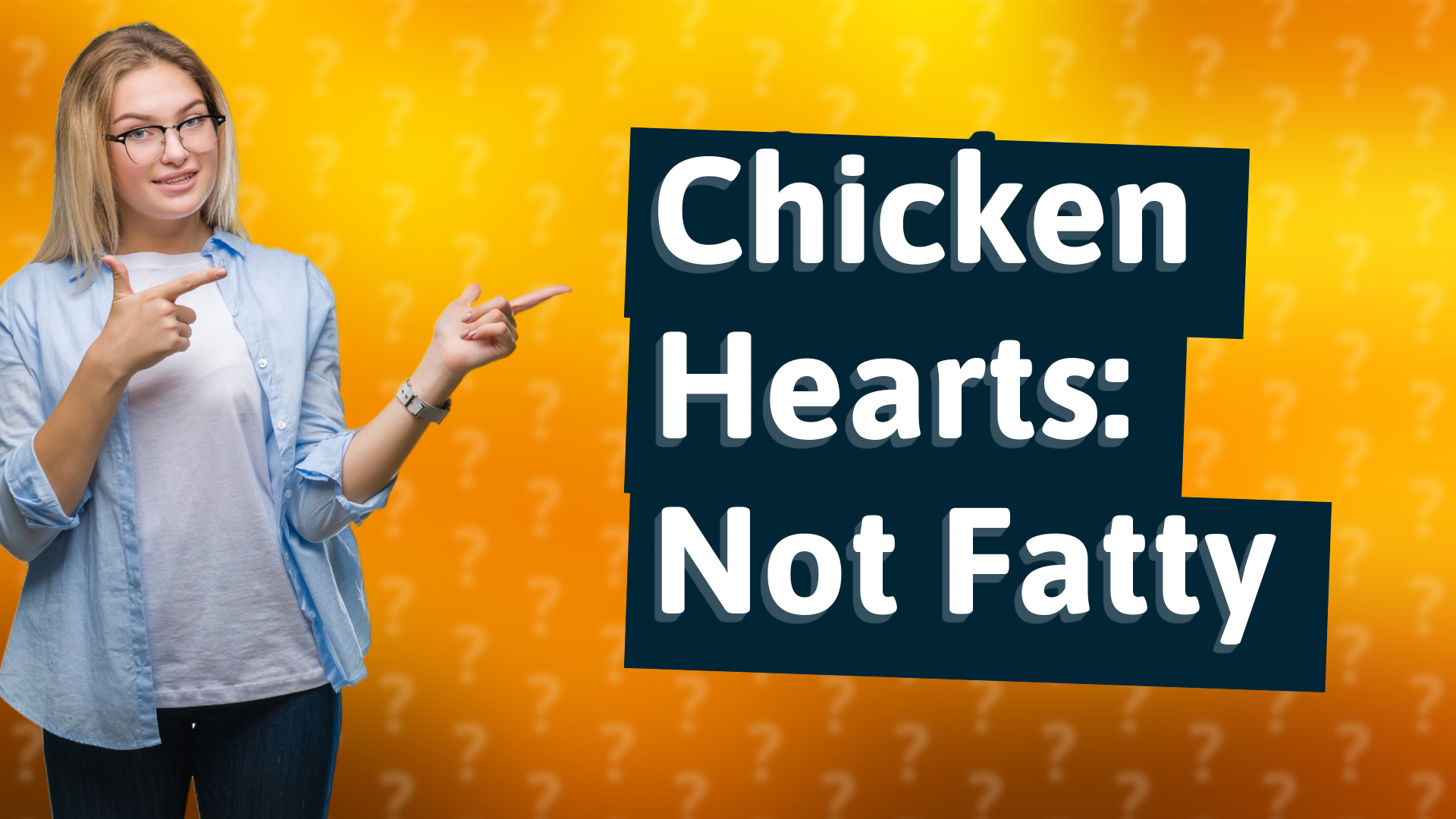Chicken Hearts: Not Fatty