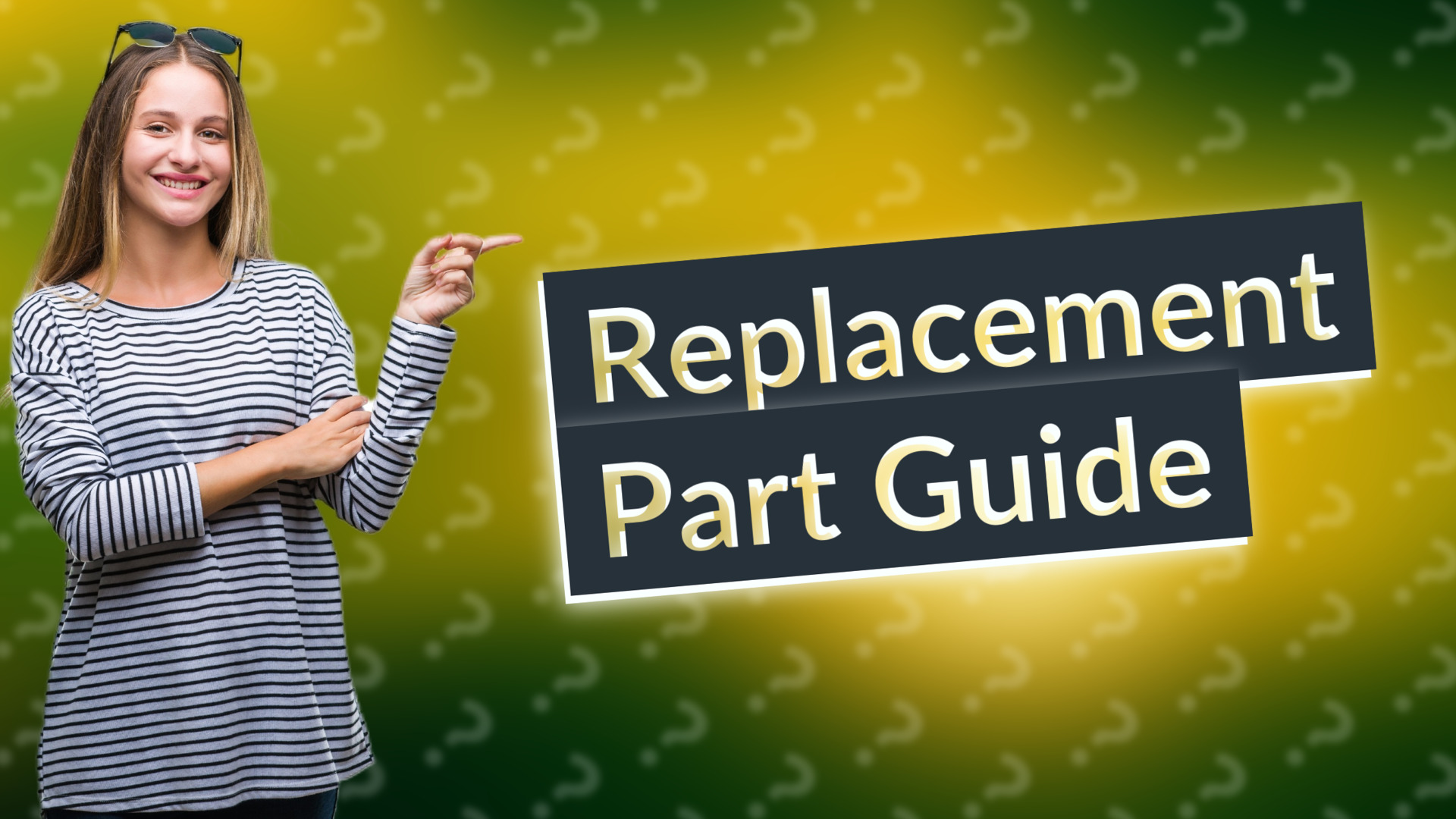 Replacement Part Guide