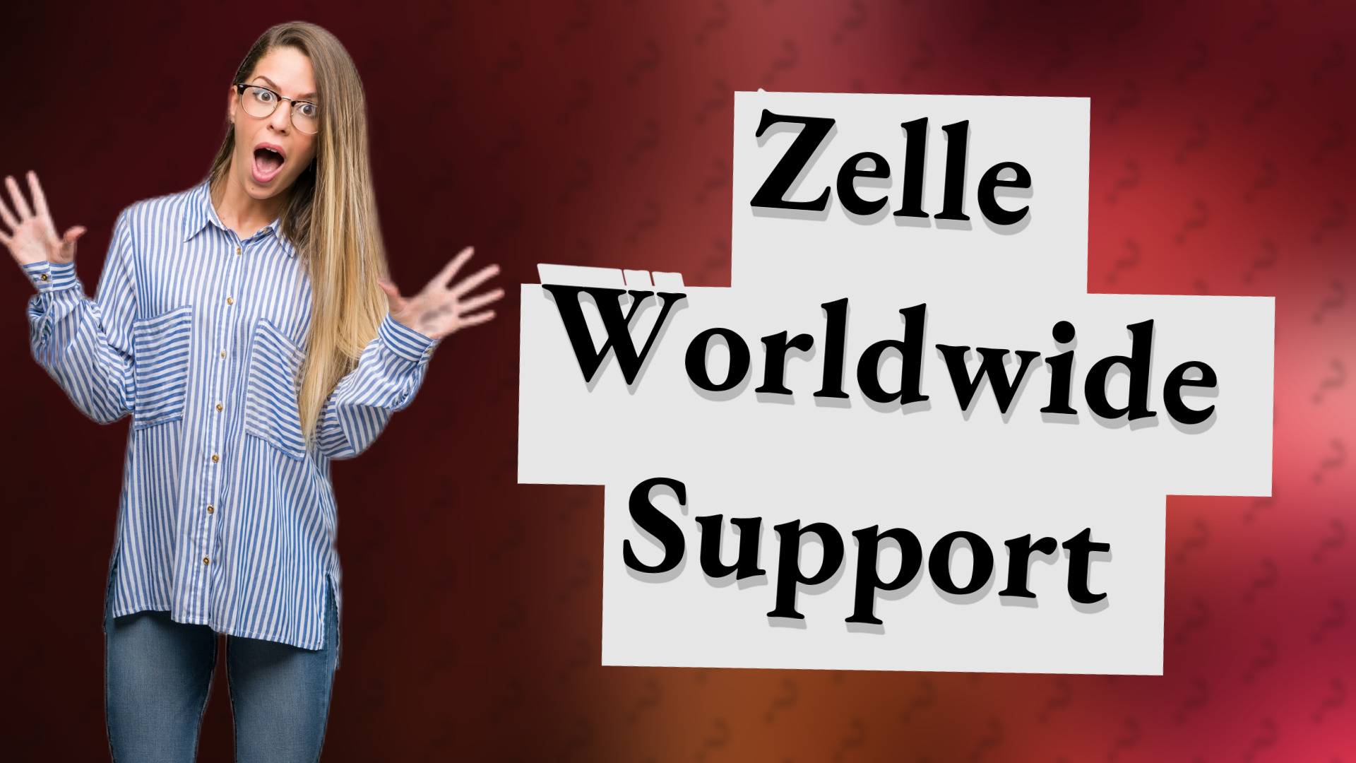 Zelle Worldwide Support