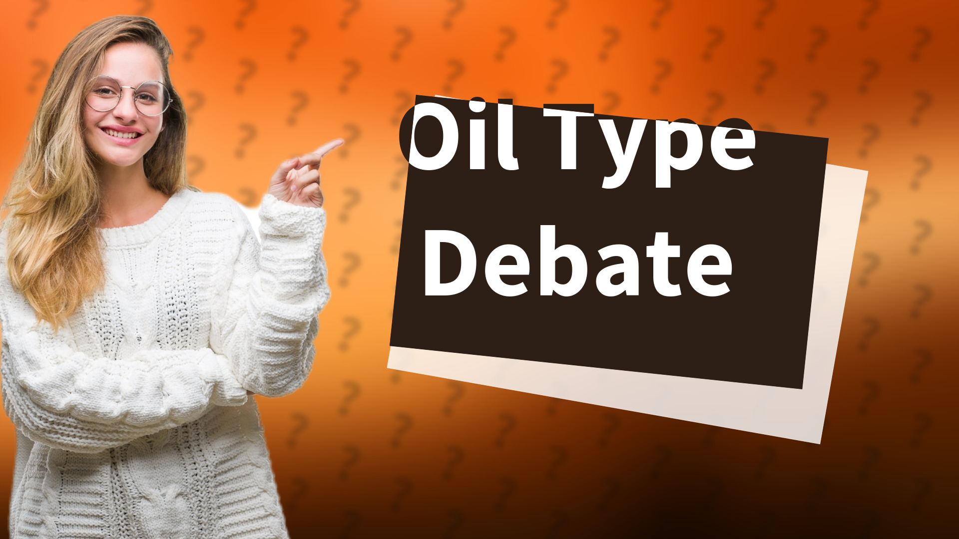 Oil Type Debate