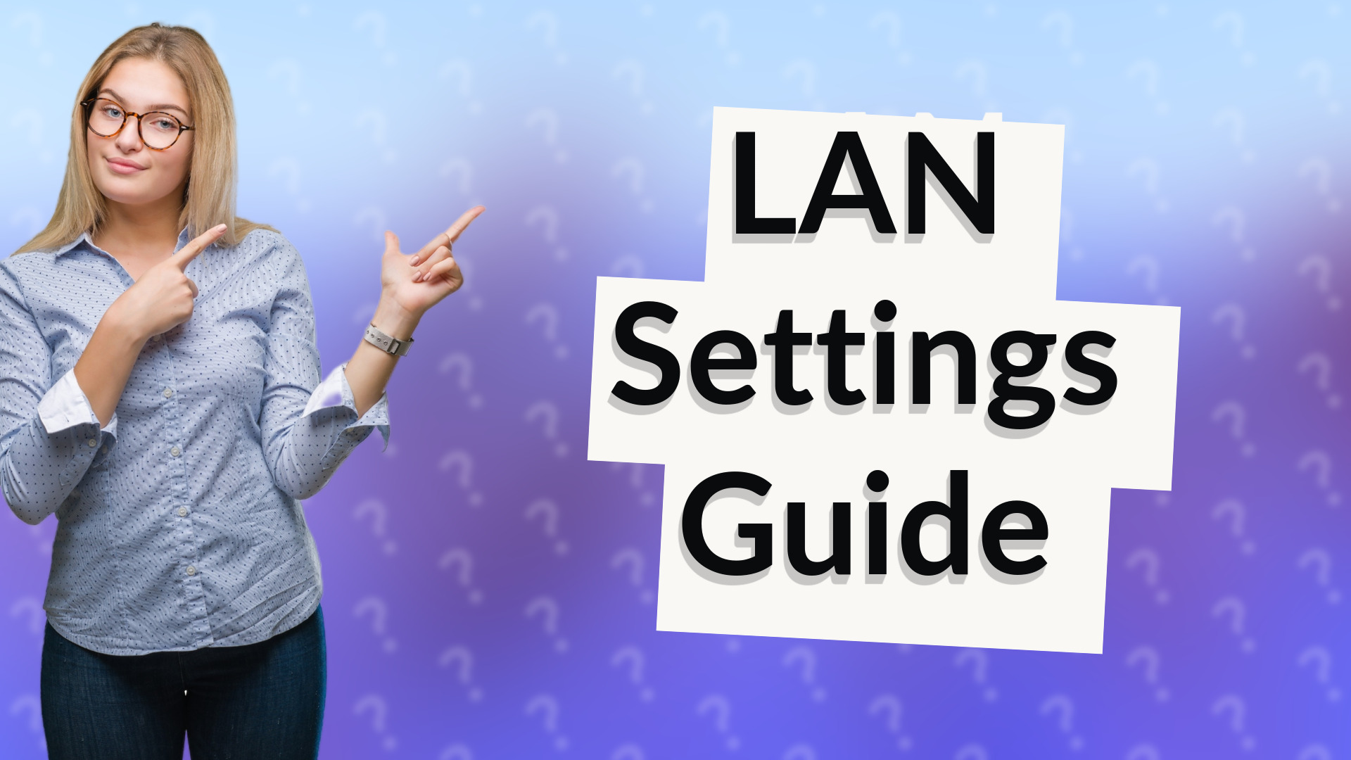 LAN Settings Guide