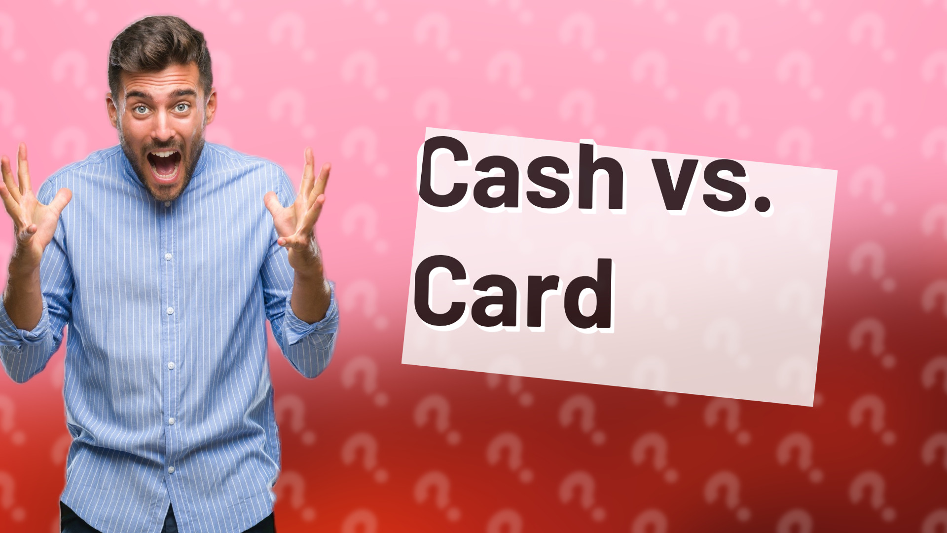 Cash vs. Card