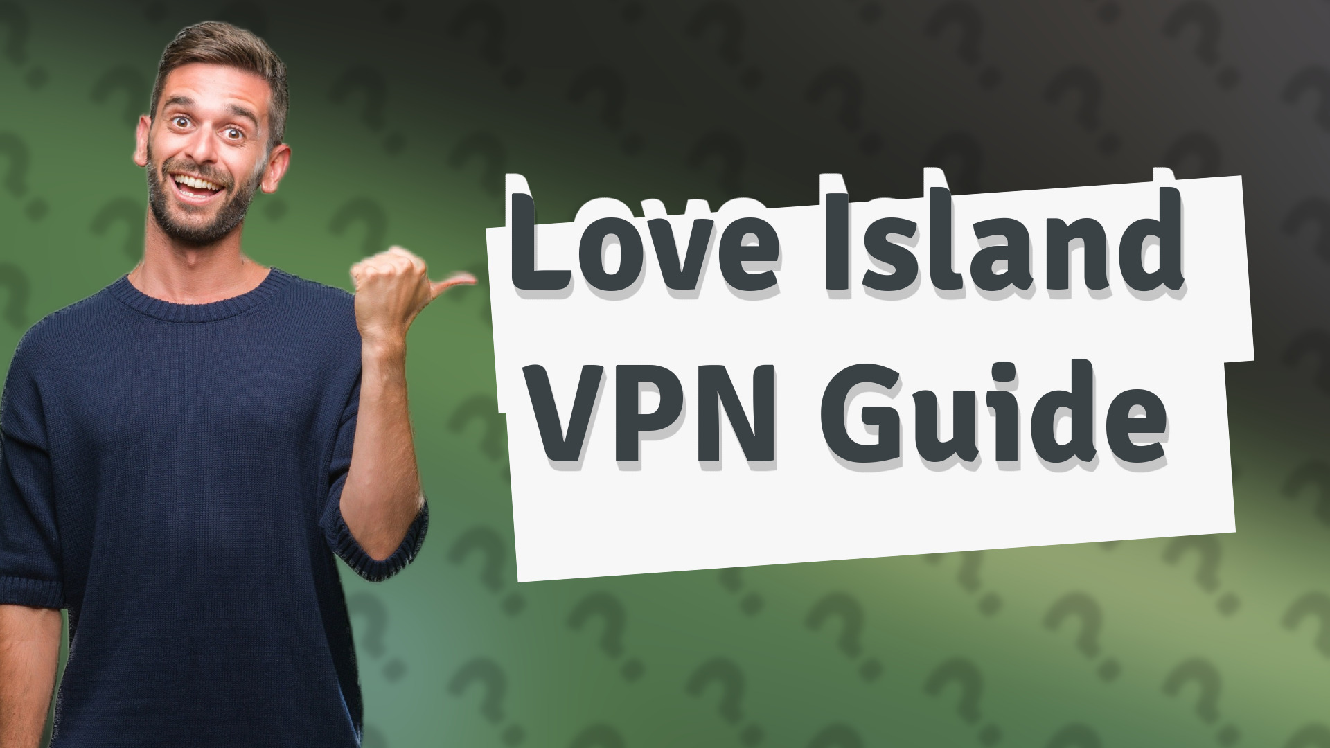Love Island VPN Guide