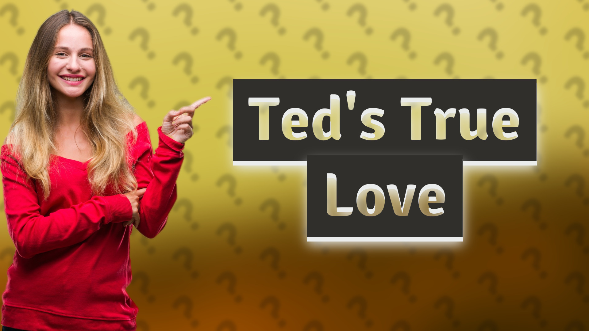 Ted's True Love