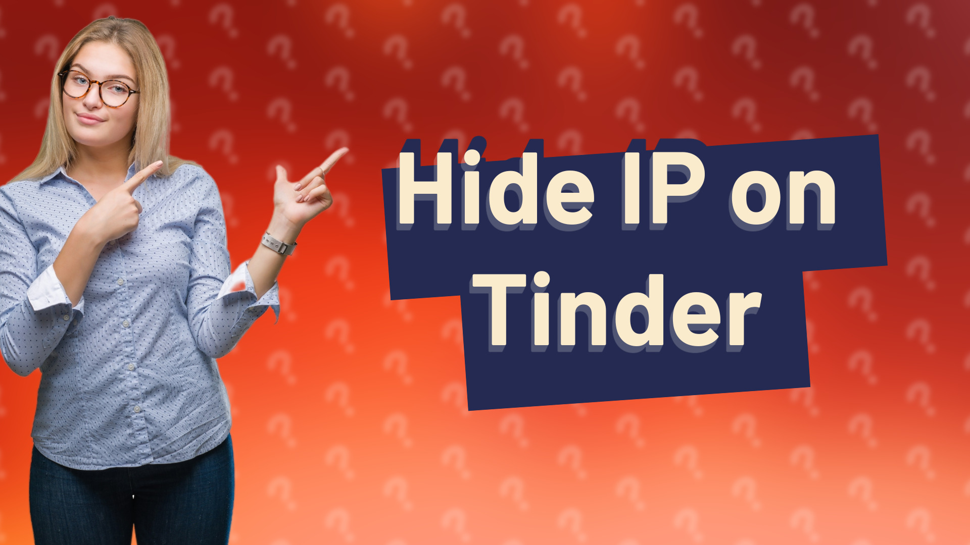 Hide IP on Tinder