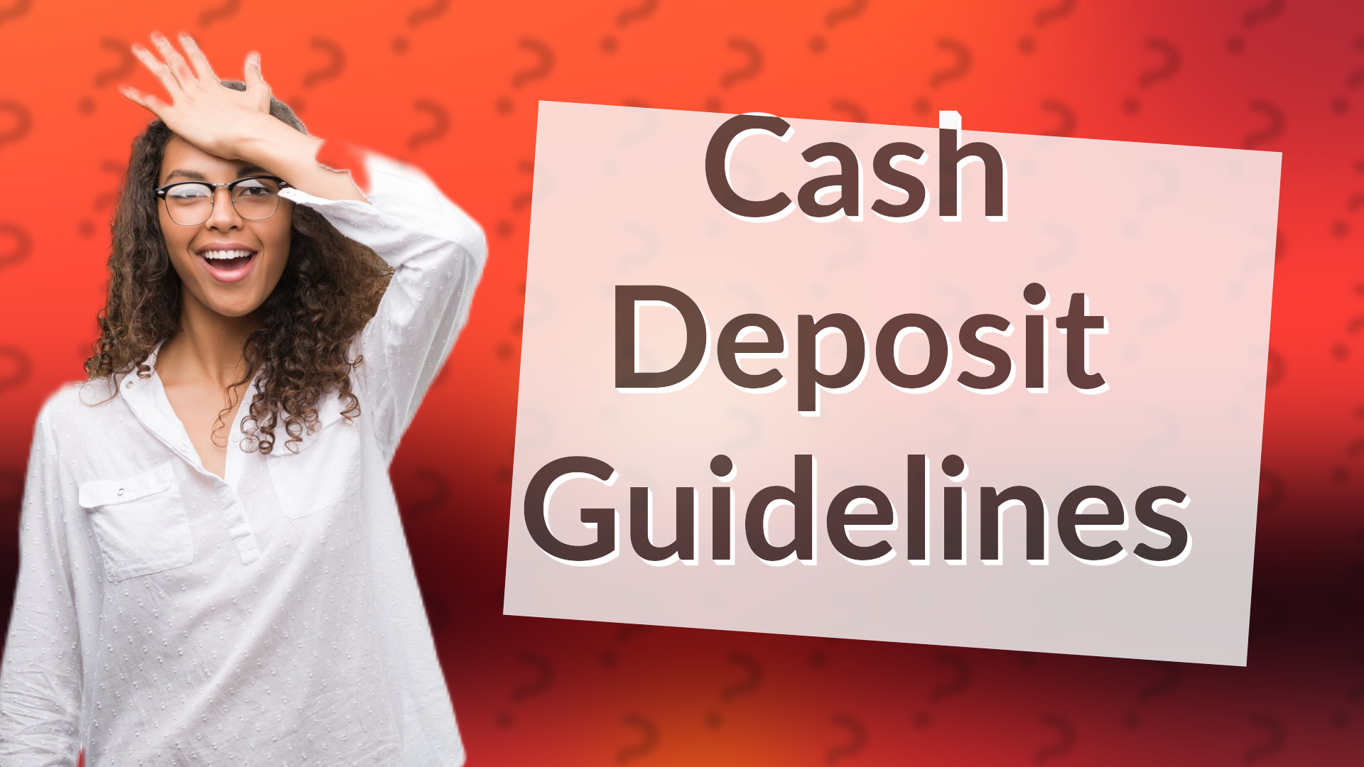 Cash Deposit Guidelines