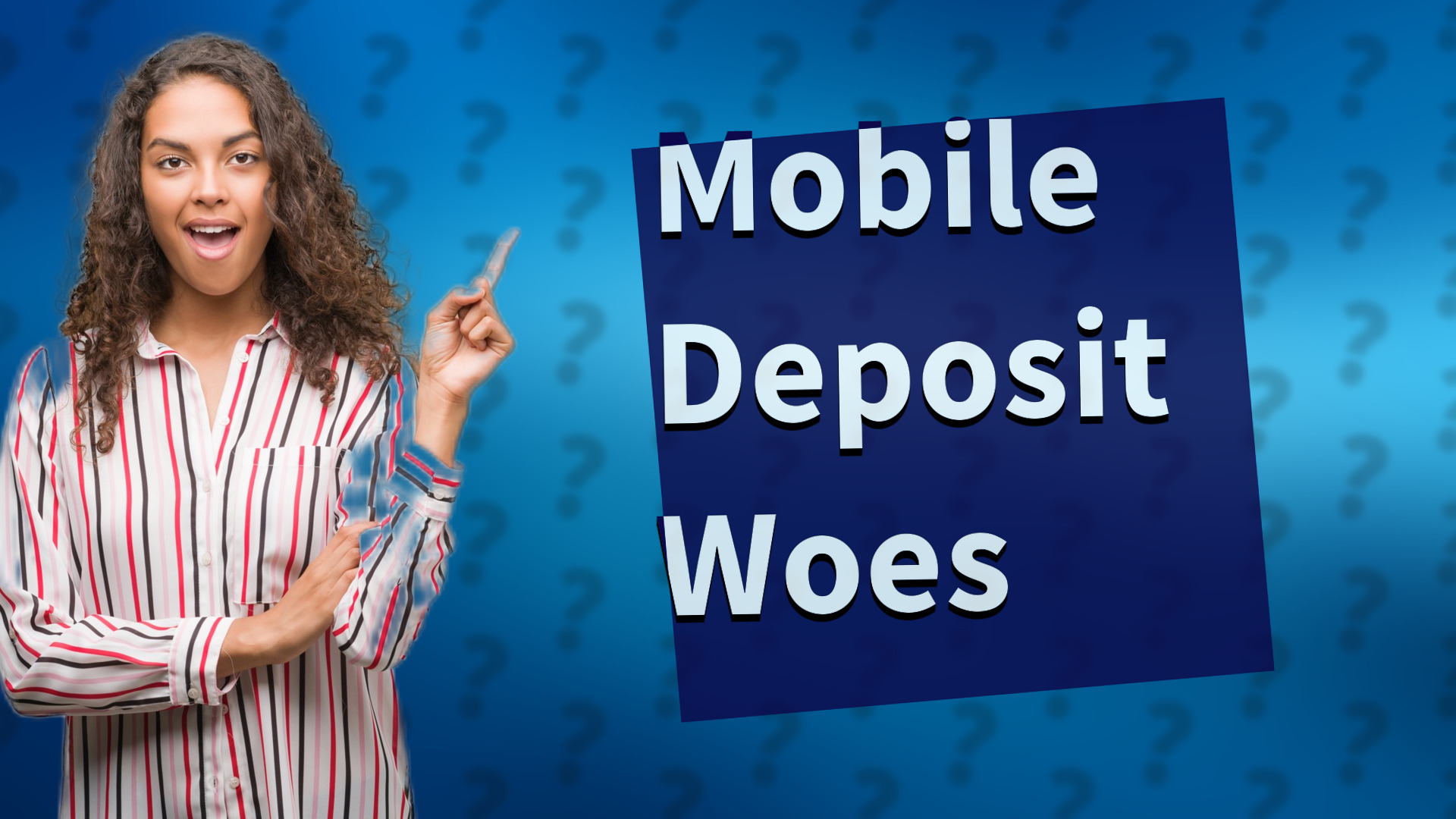 Mobile Deposit Woes