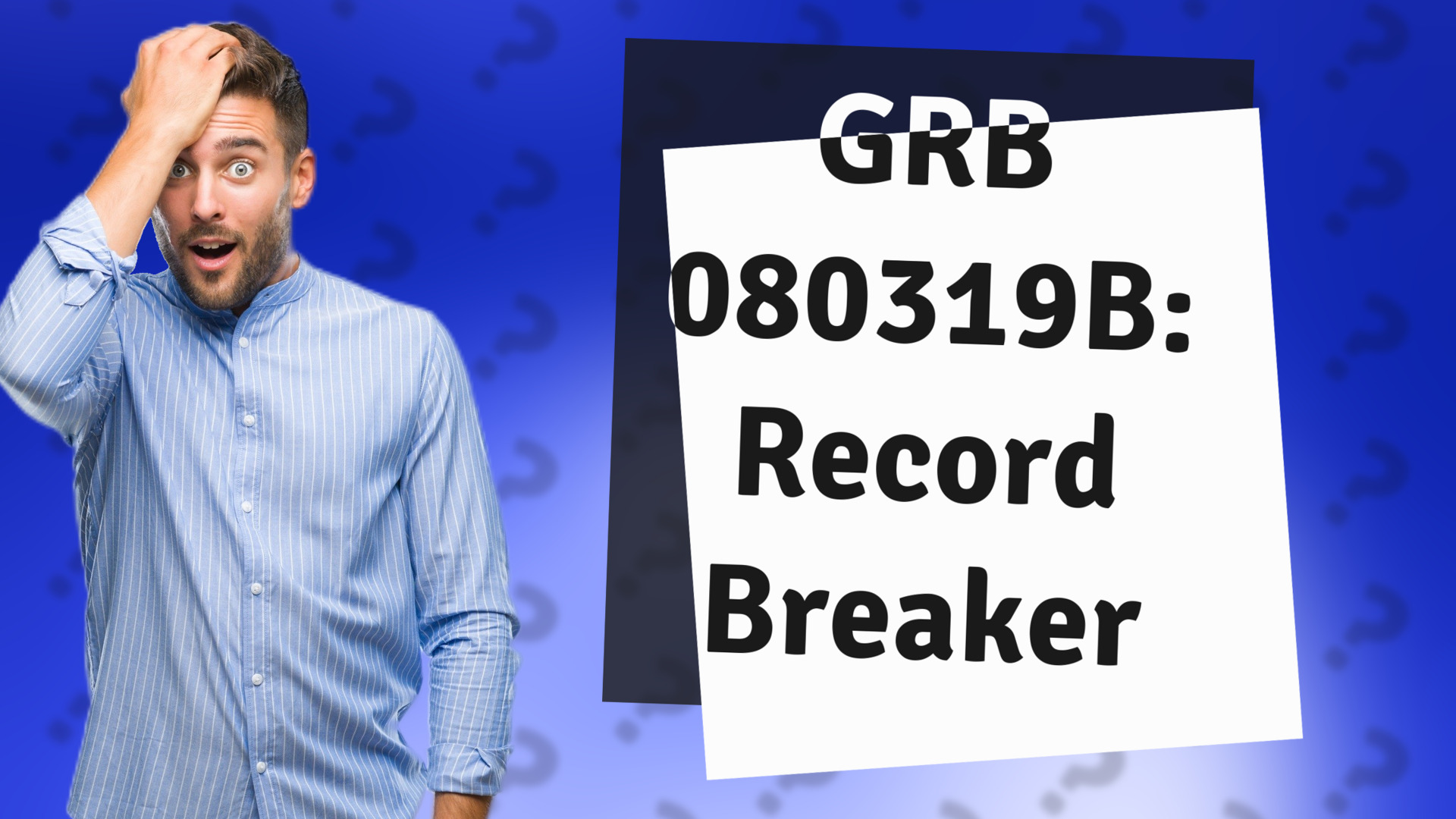 GRB 080319B: Record Breaker