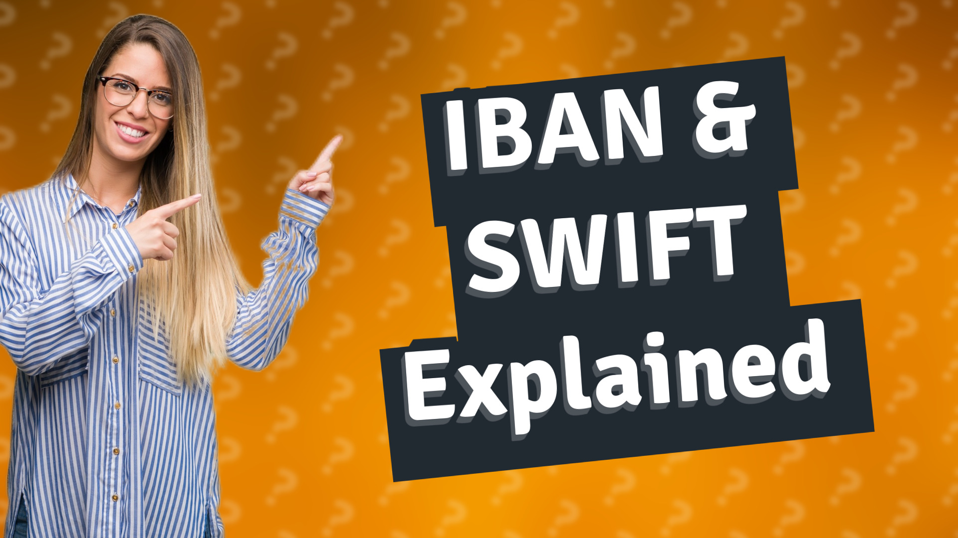 IBAN & SWIFT Explained