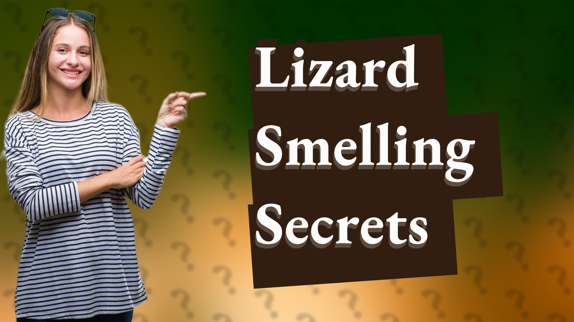 Lizard Smelling Secrets