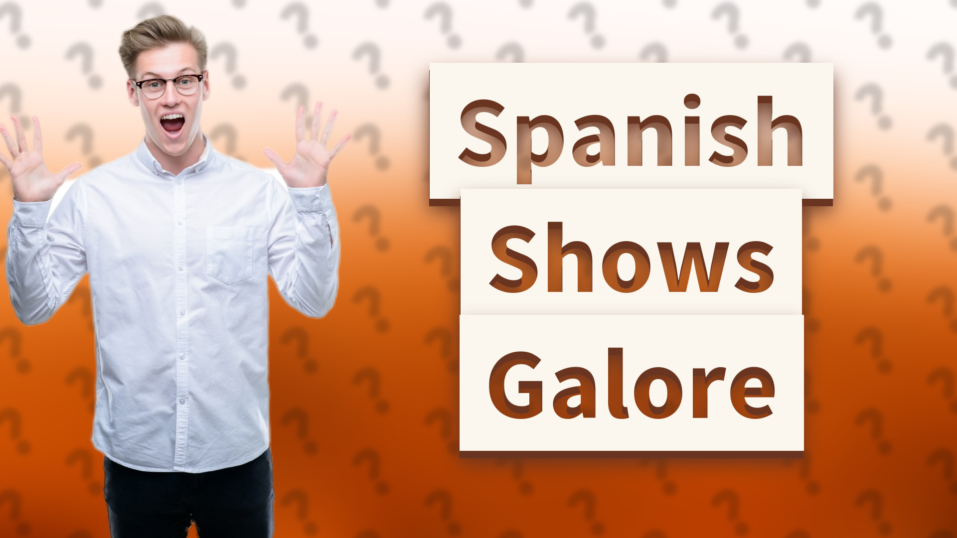 Spanish Shows Galore