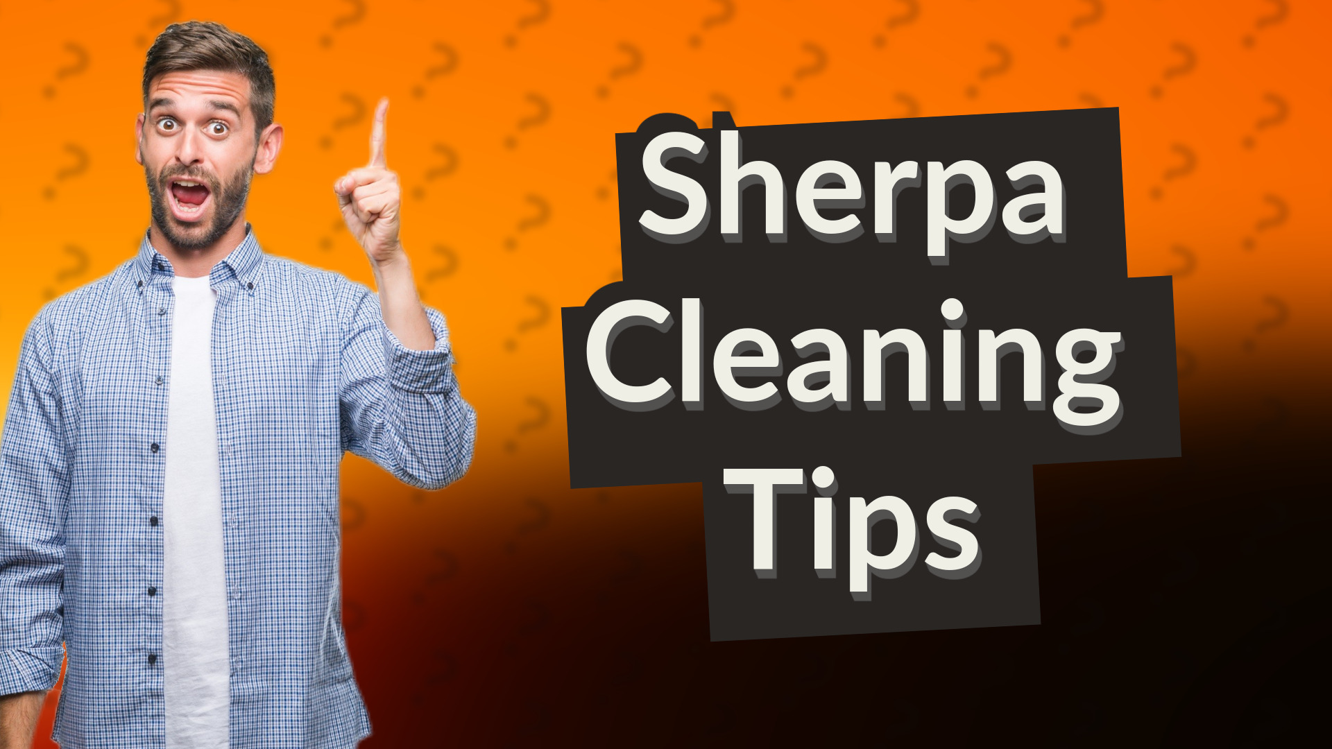 Sherpa Cleaning Tips