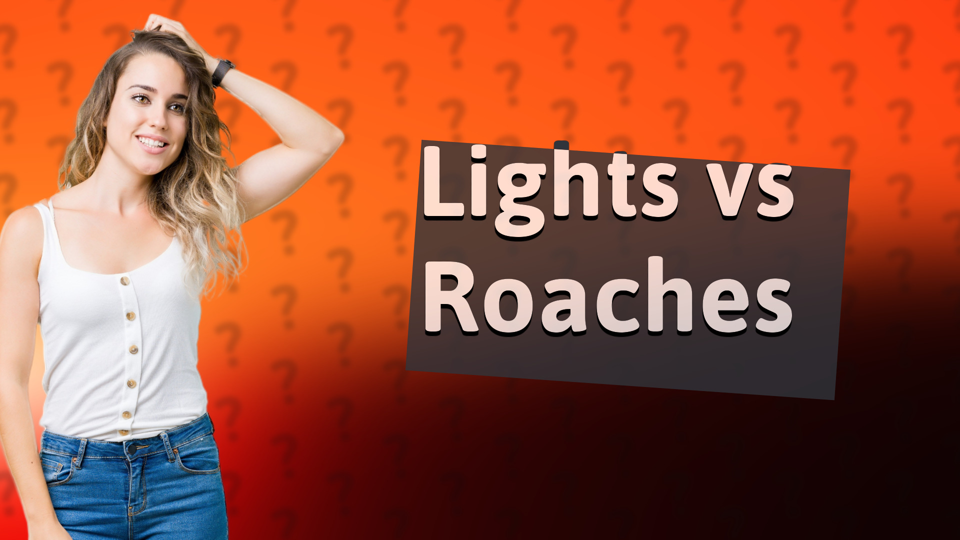Lights vs Roaches