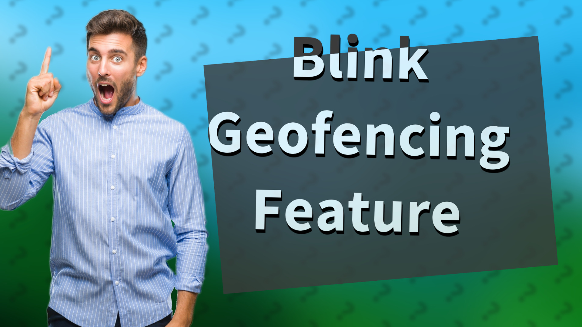 Blink Geofencing Feature