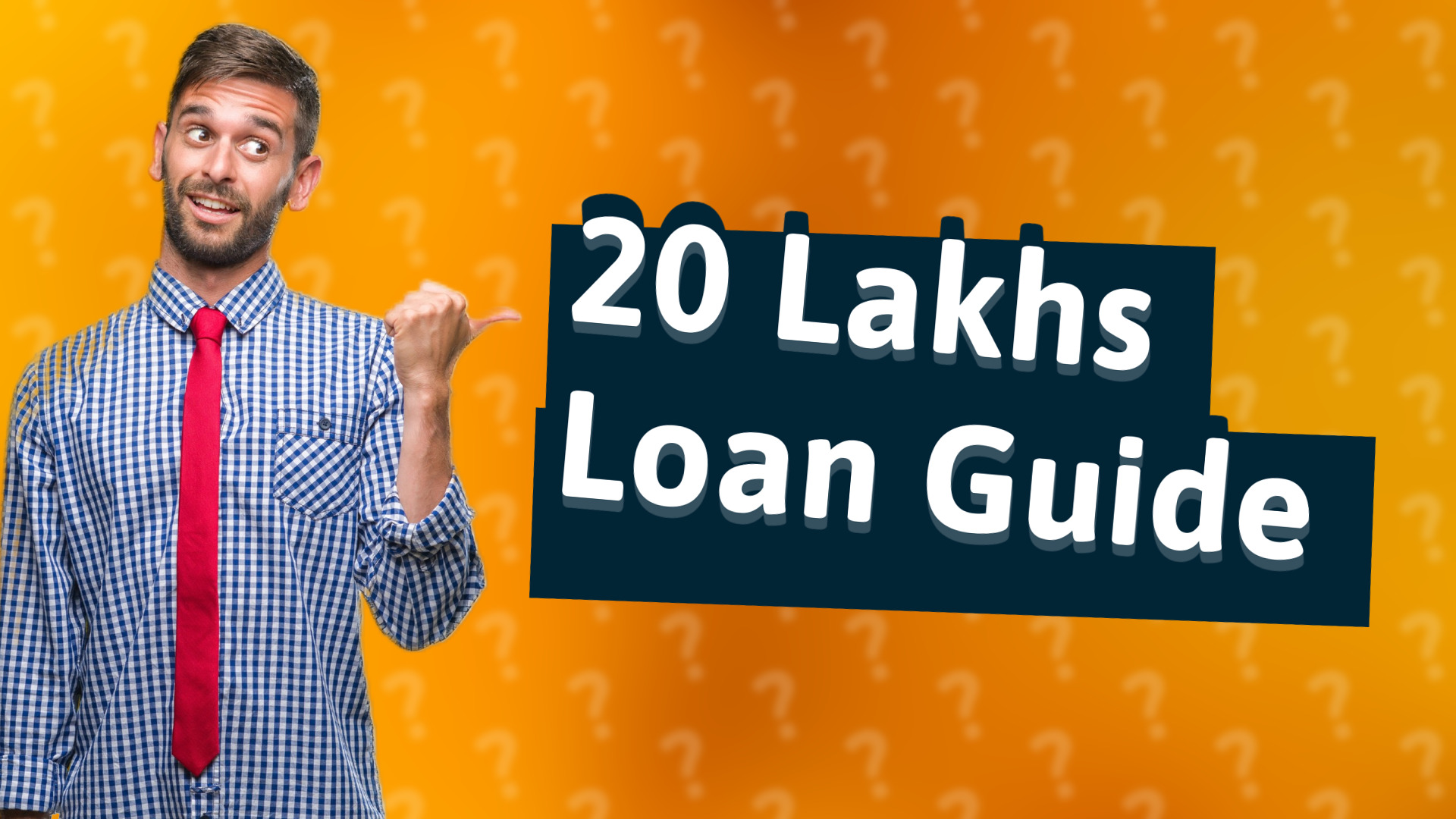 20 Lakhs Loan Guide