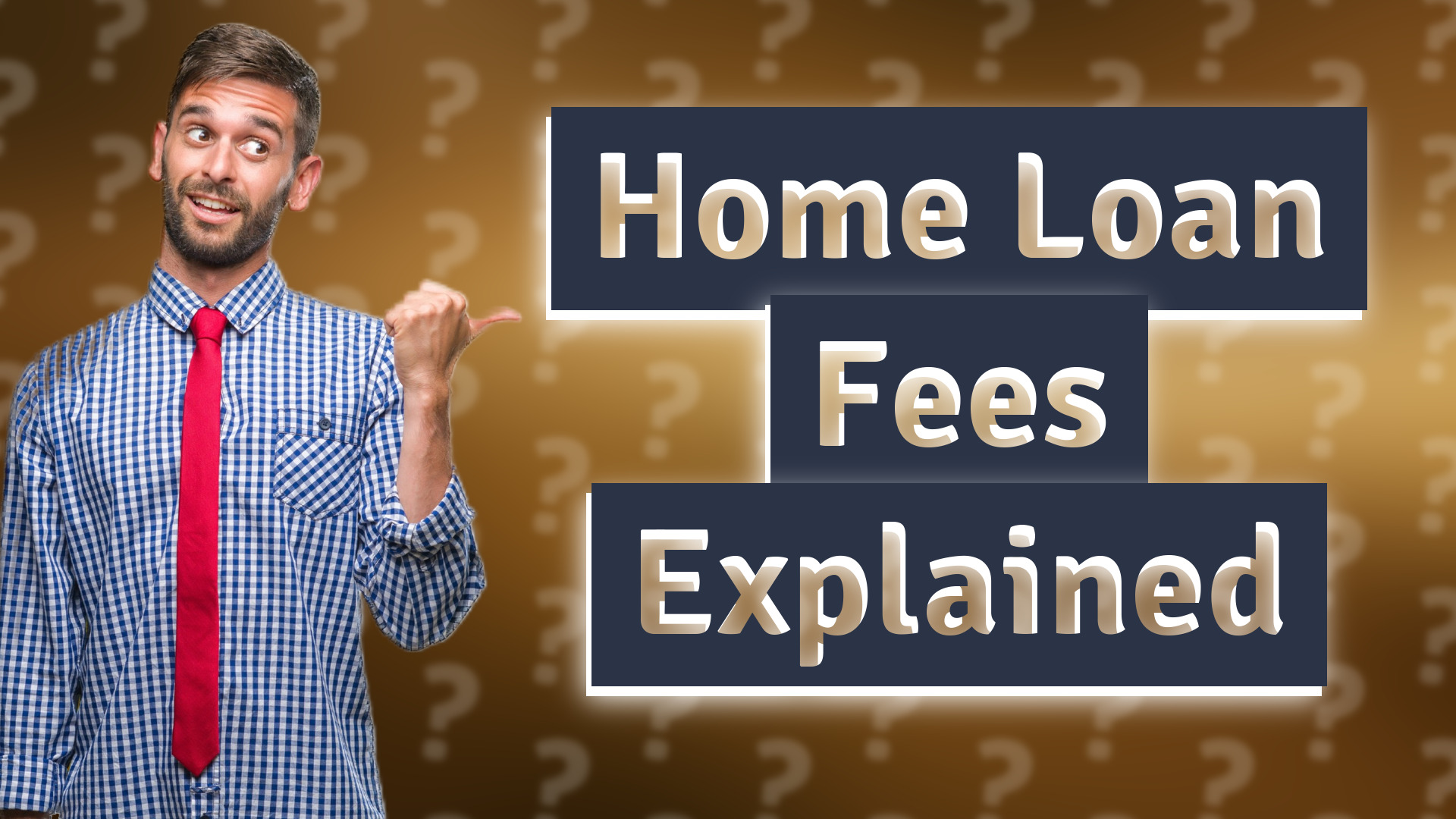 Home Loan Fees Explained