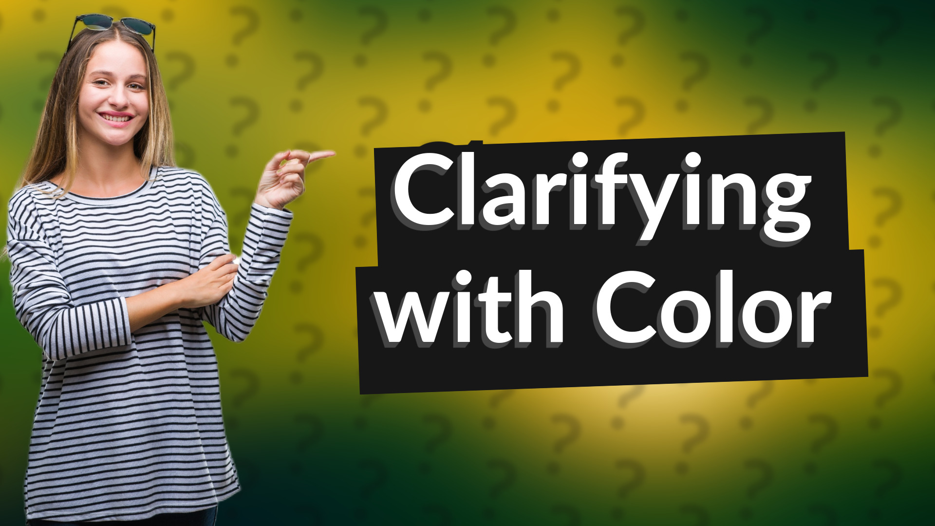 Clarifying with Color