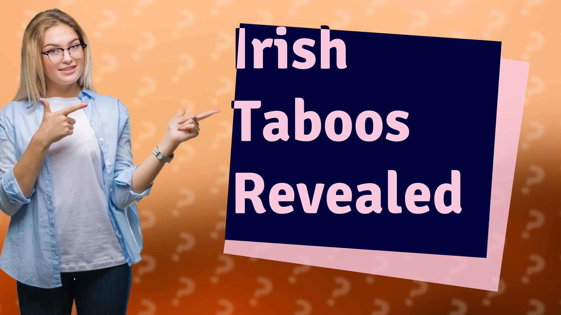 Irish Taboos Revealed