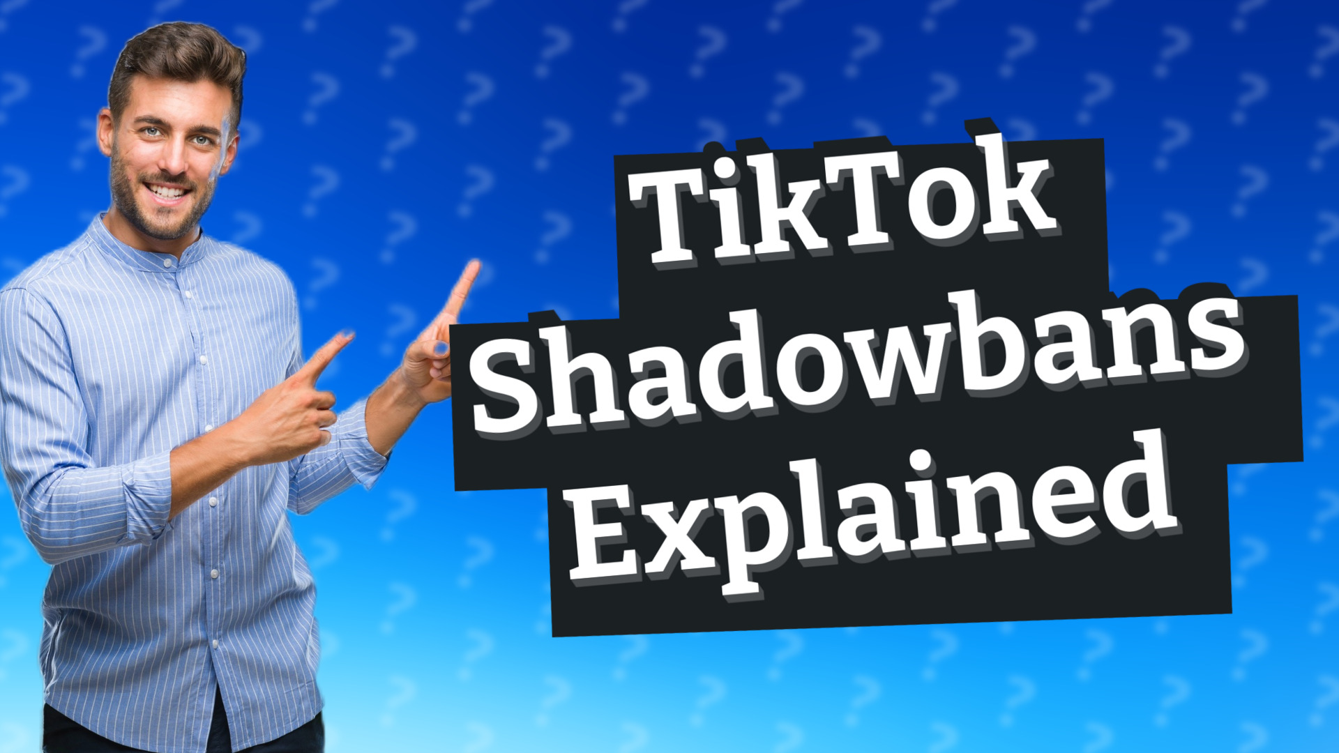 TikTok Shadowbans Explained