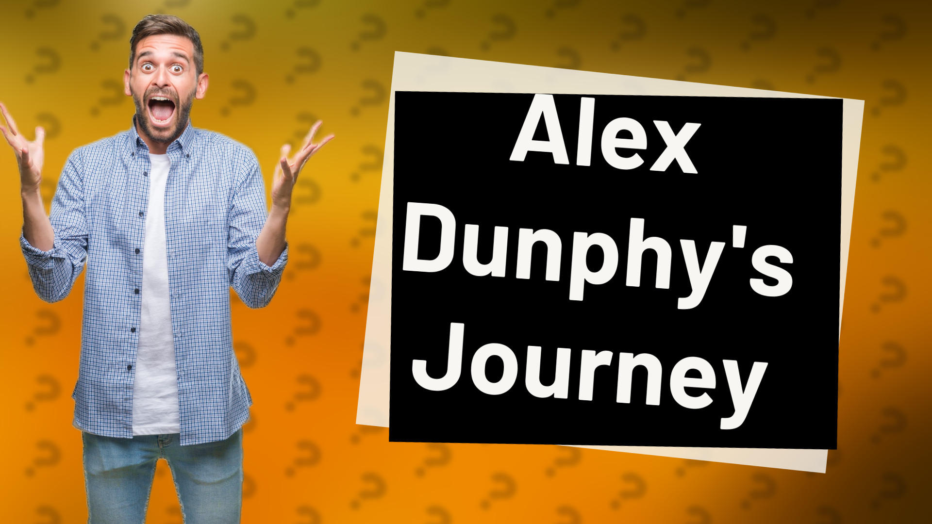 Alex Dunphy's Journey
