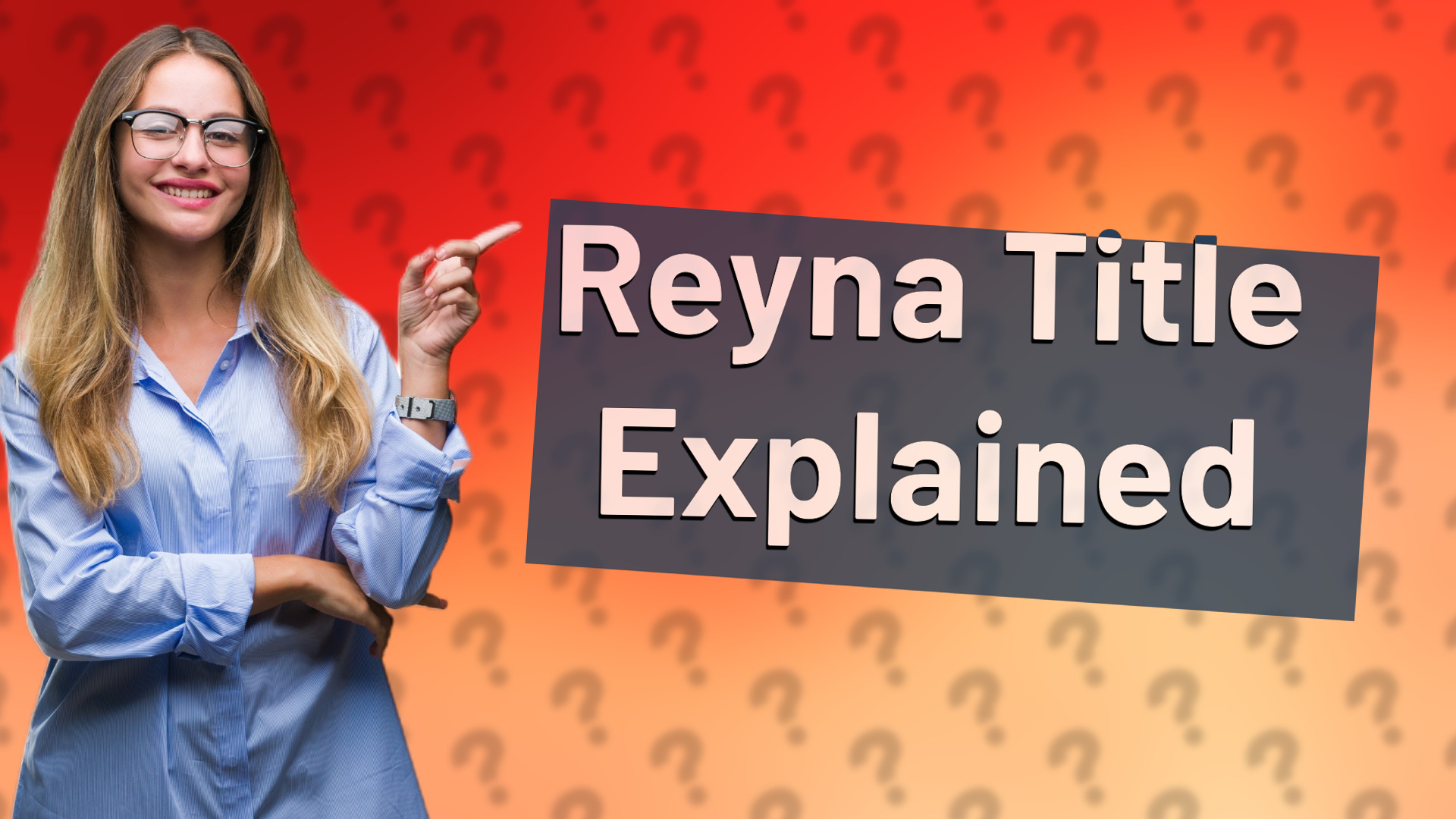 Reyna Title Explained