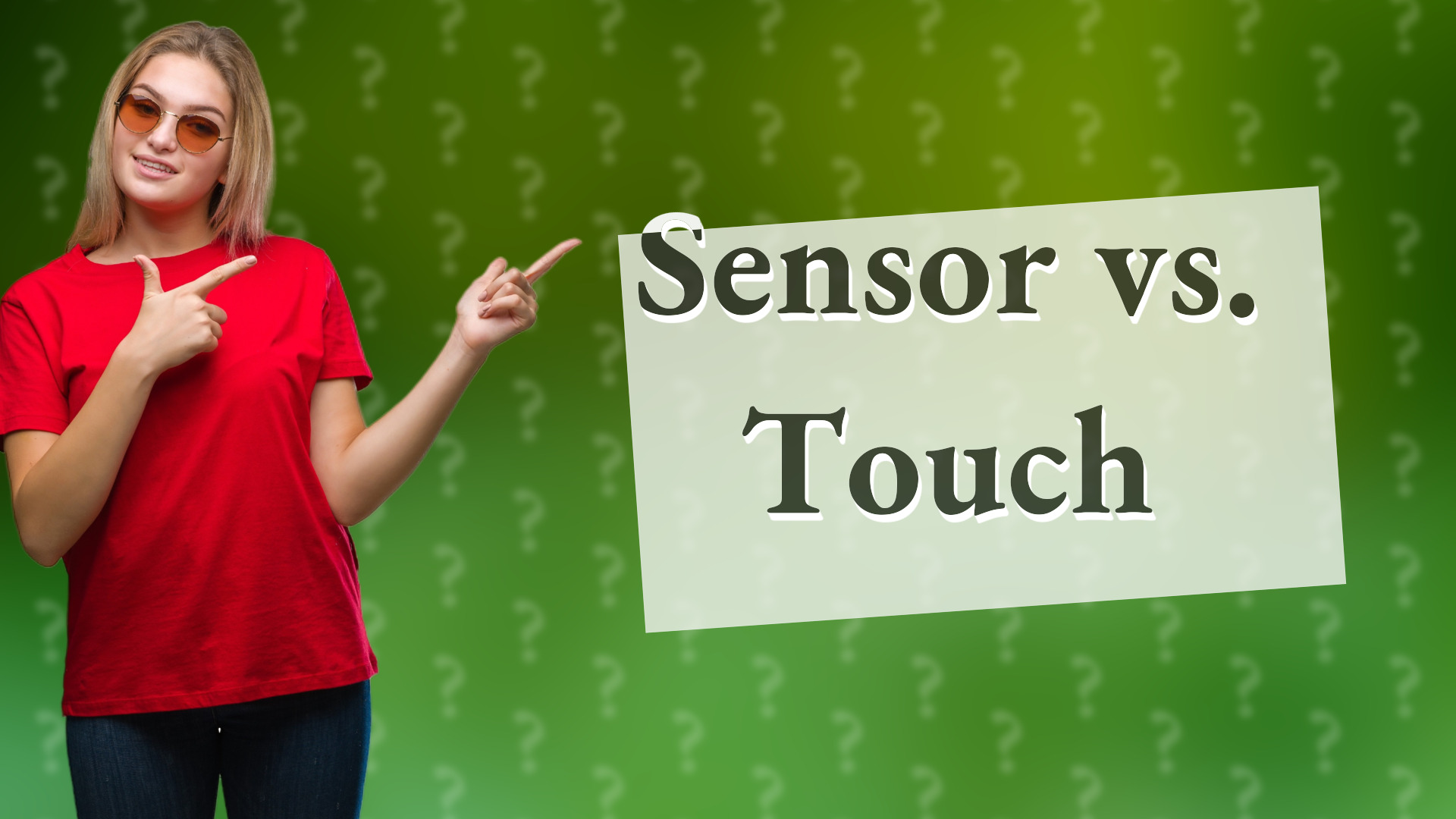 Sensor vs. Touch