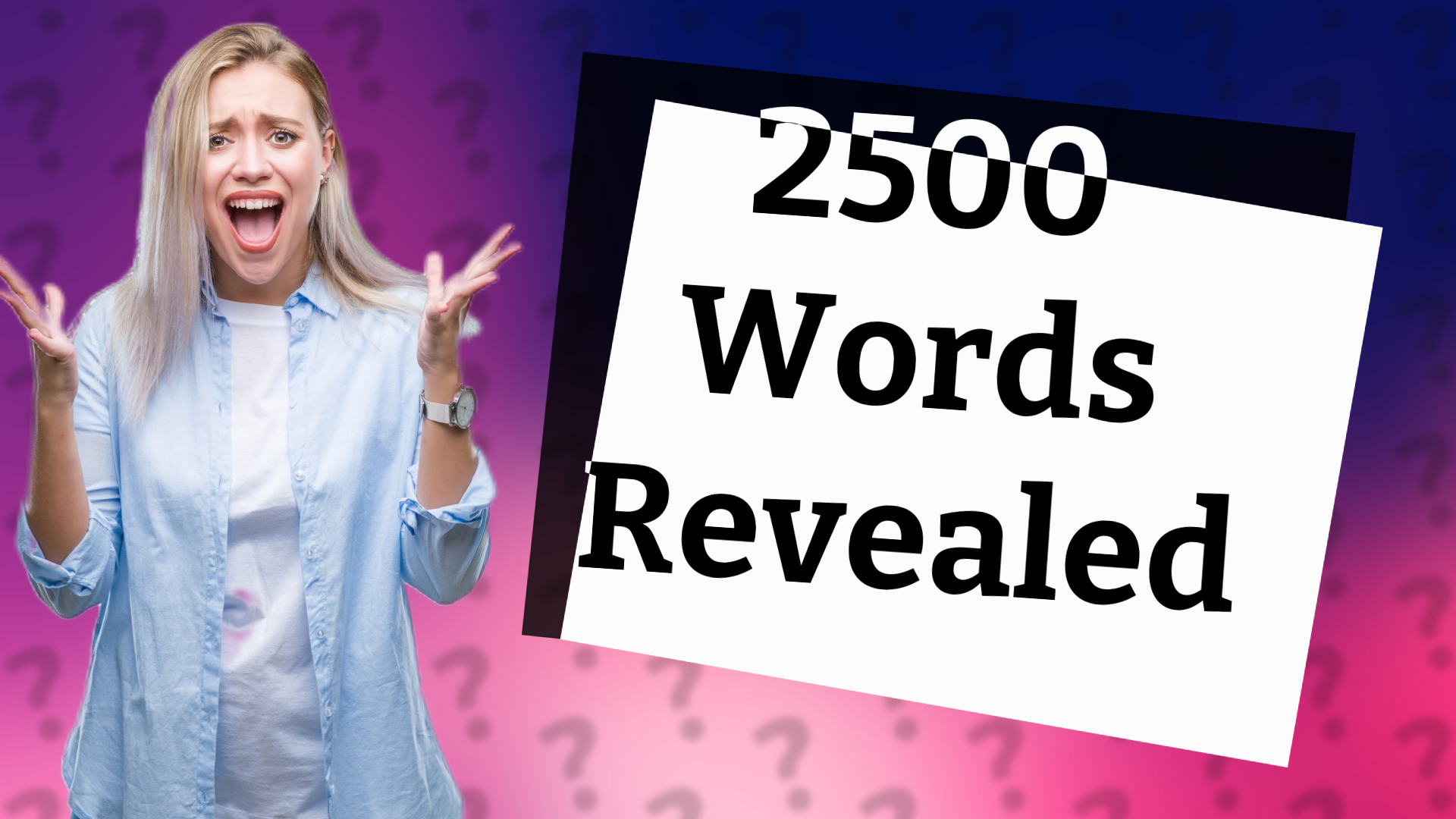 2500 Words Revealed