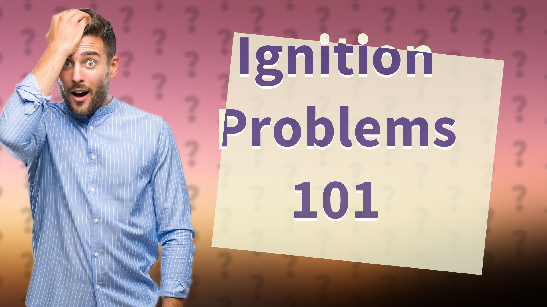 Ignition Problems 101
