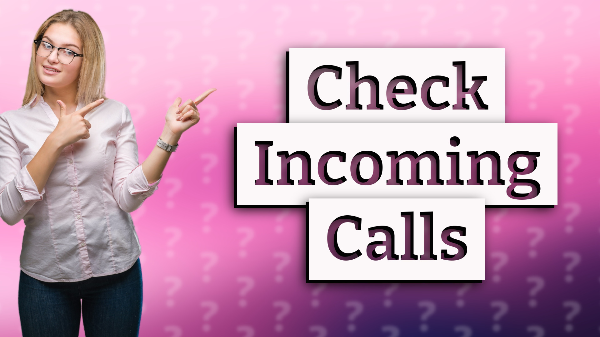 Check Incoming Calls