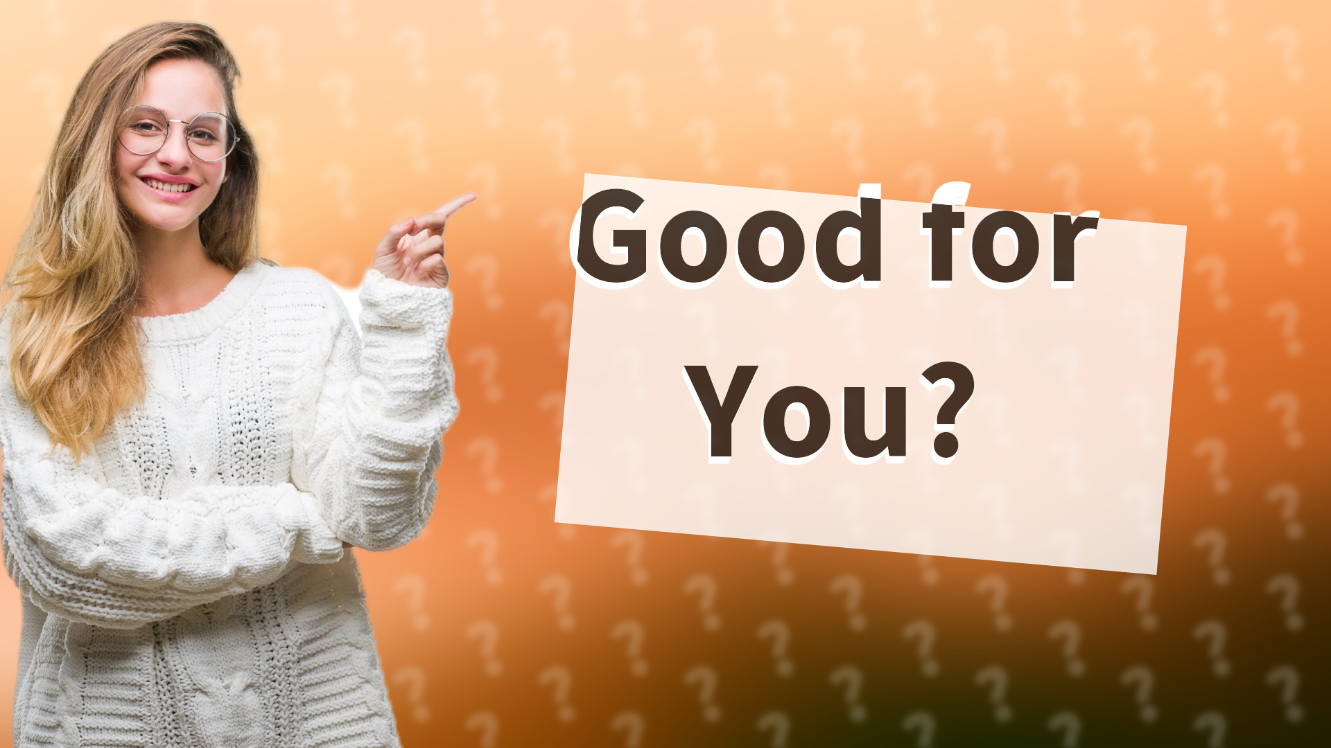Good for You?