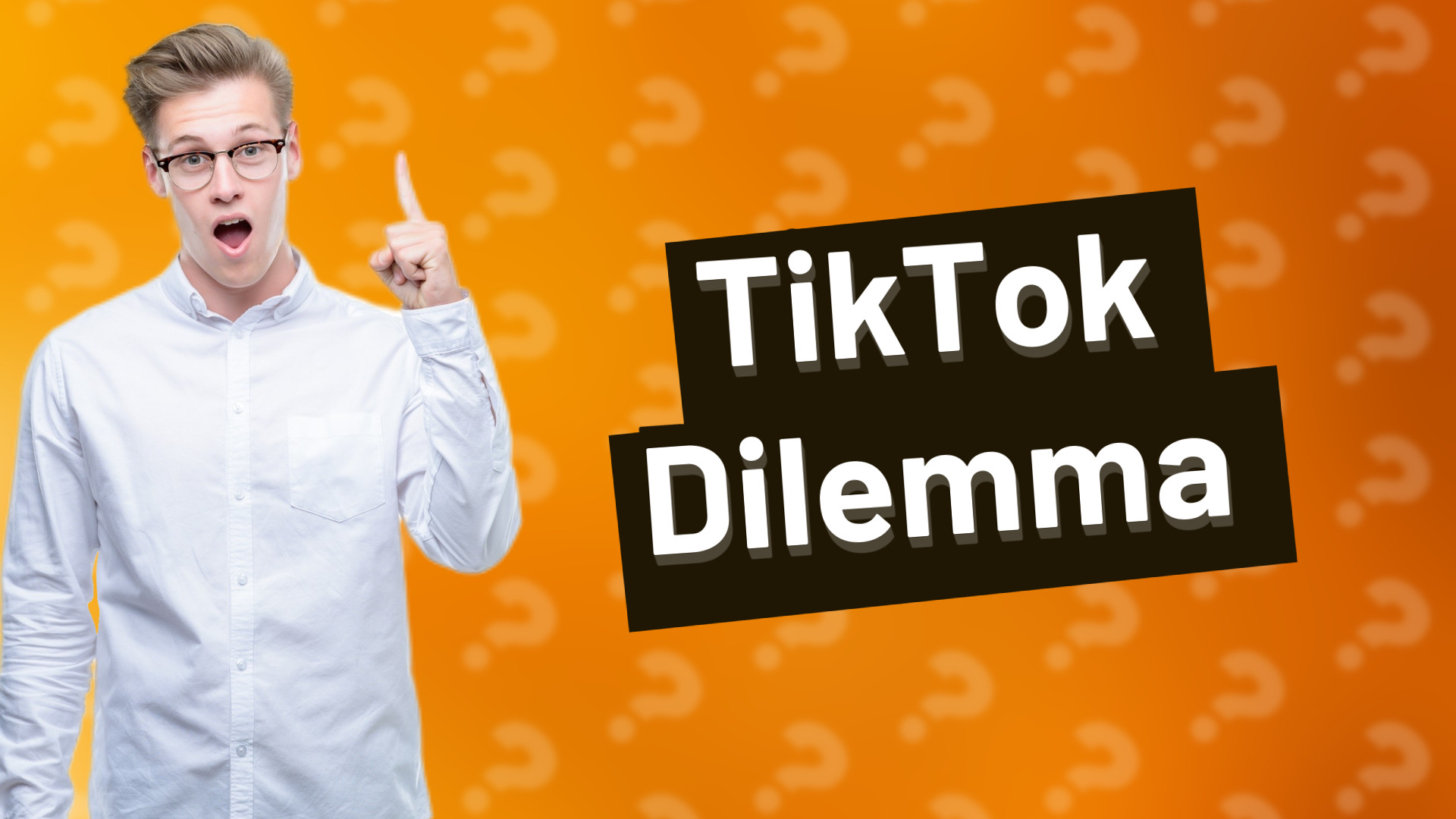 TikTok Dilemma