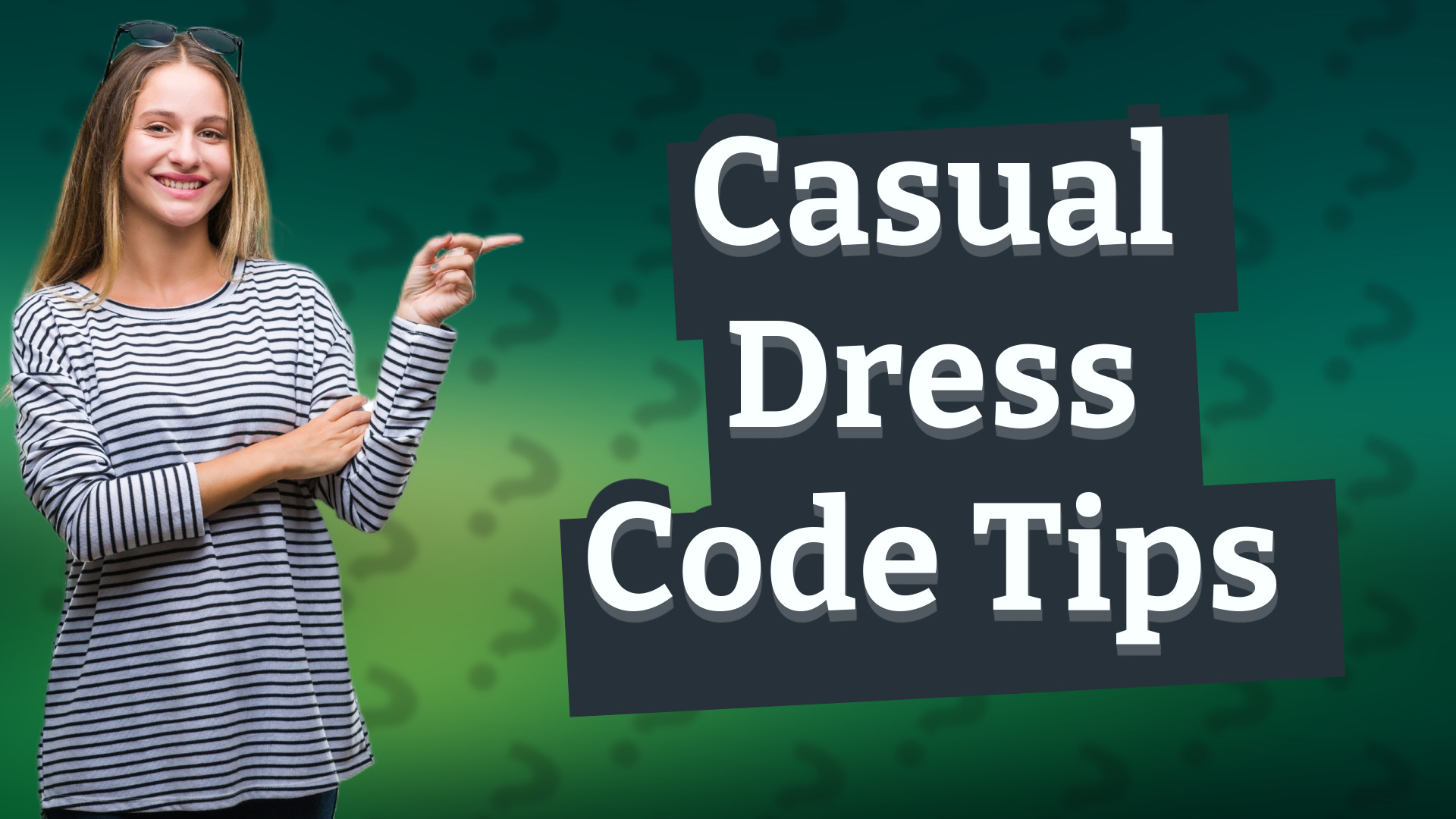 Casual Dress Code Tips
