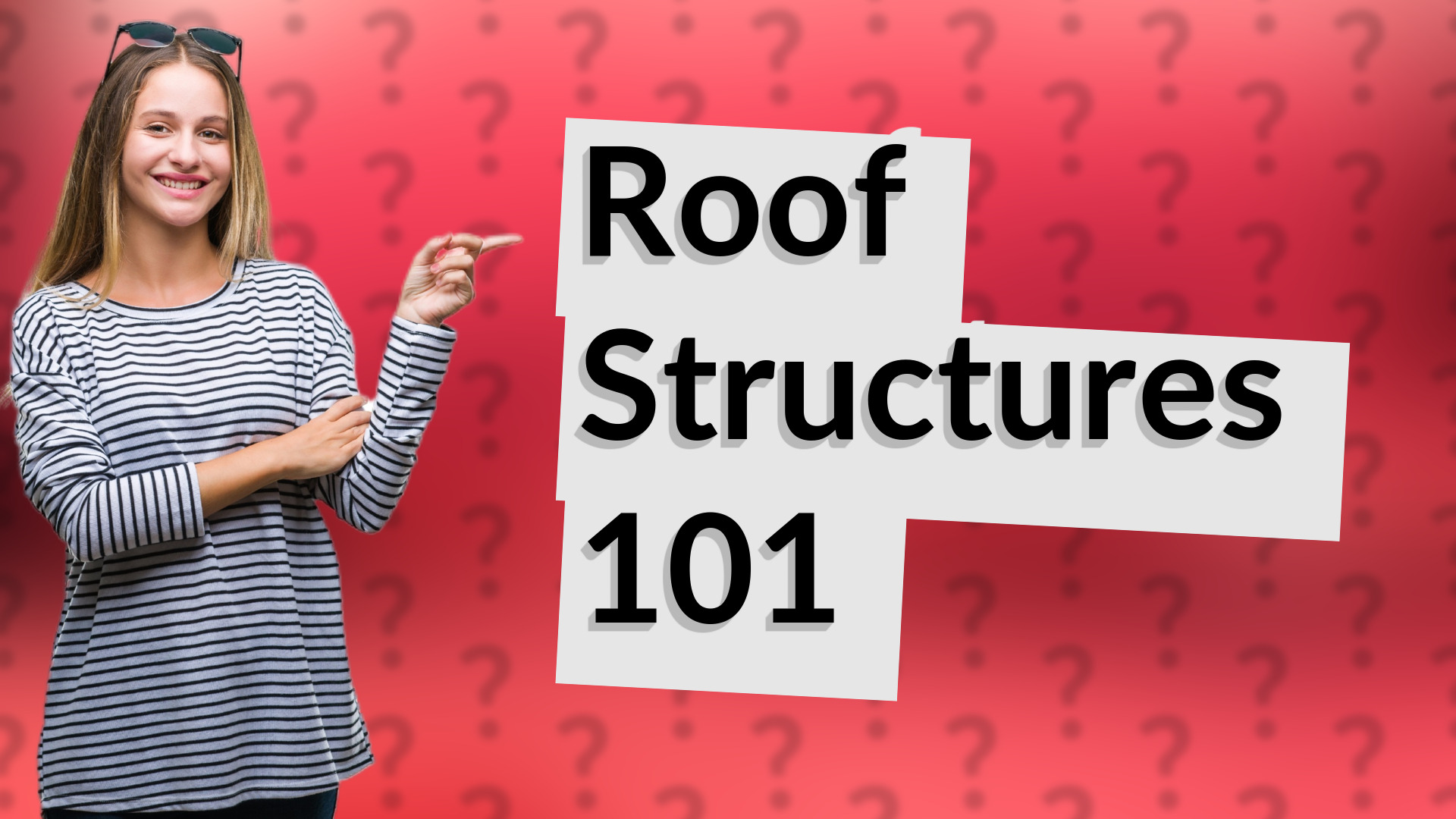 Roof Structures 101