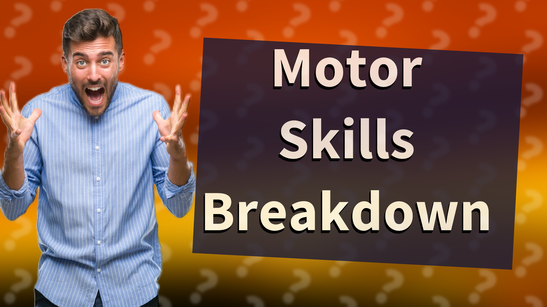 Motor Skills Breakdown
