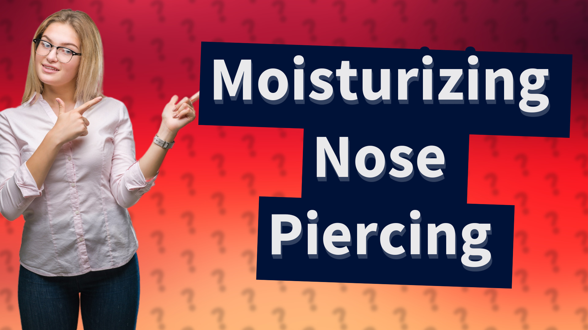 Moisturizing Nose Piercing