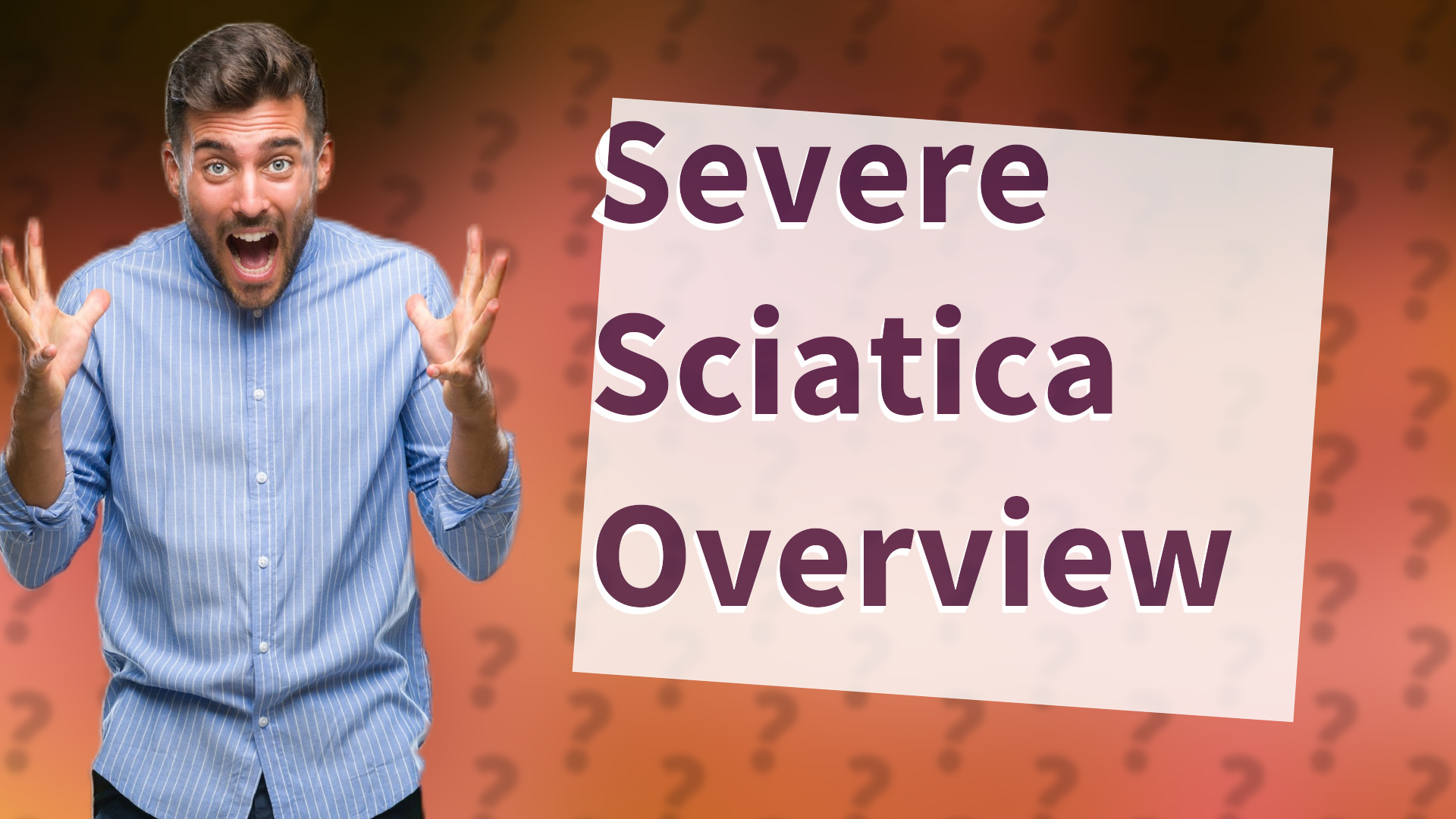 Severe Sciatica Overview
