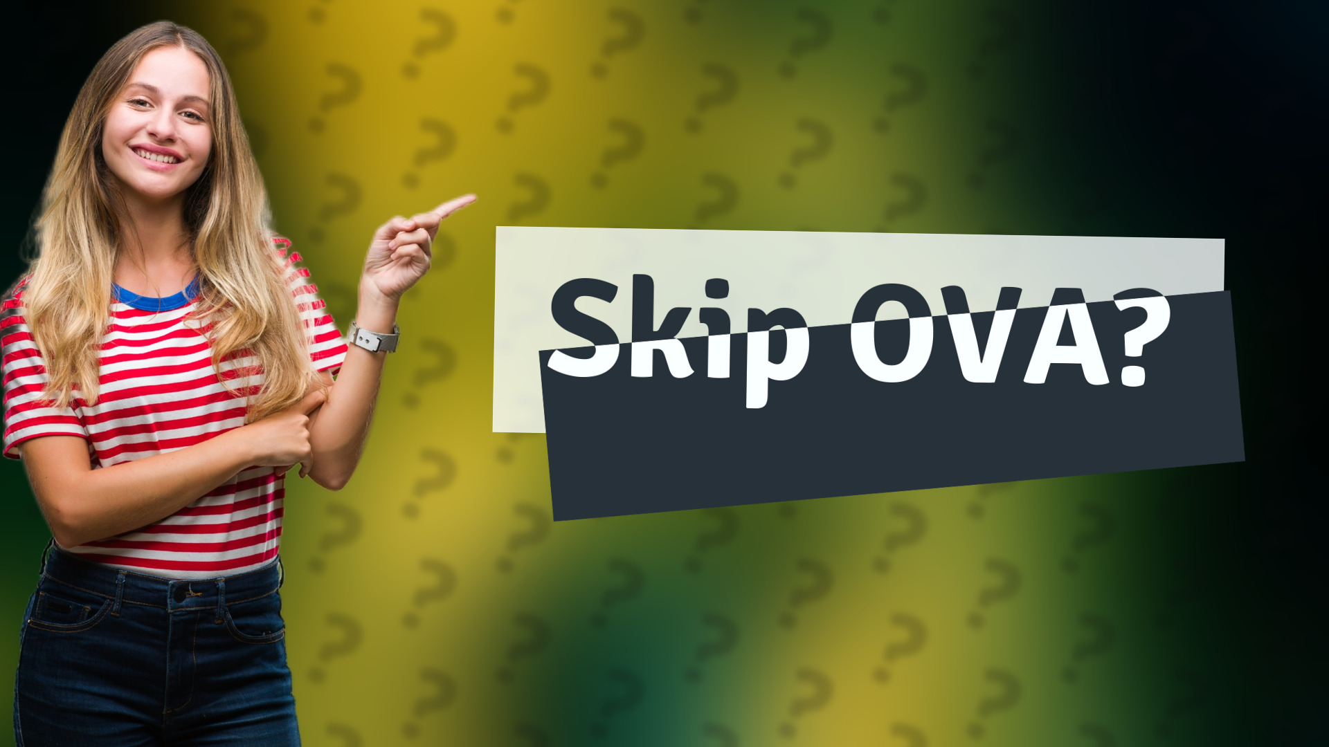 Skip OVA?
