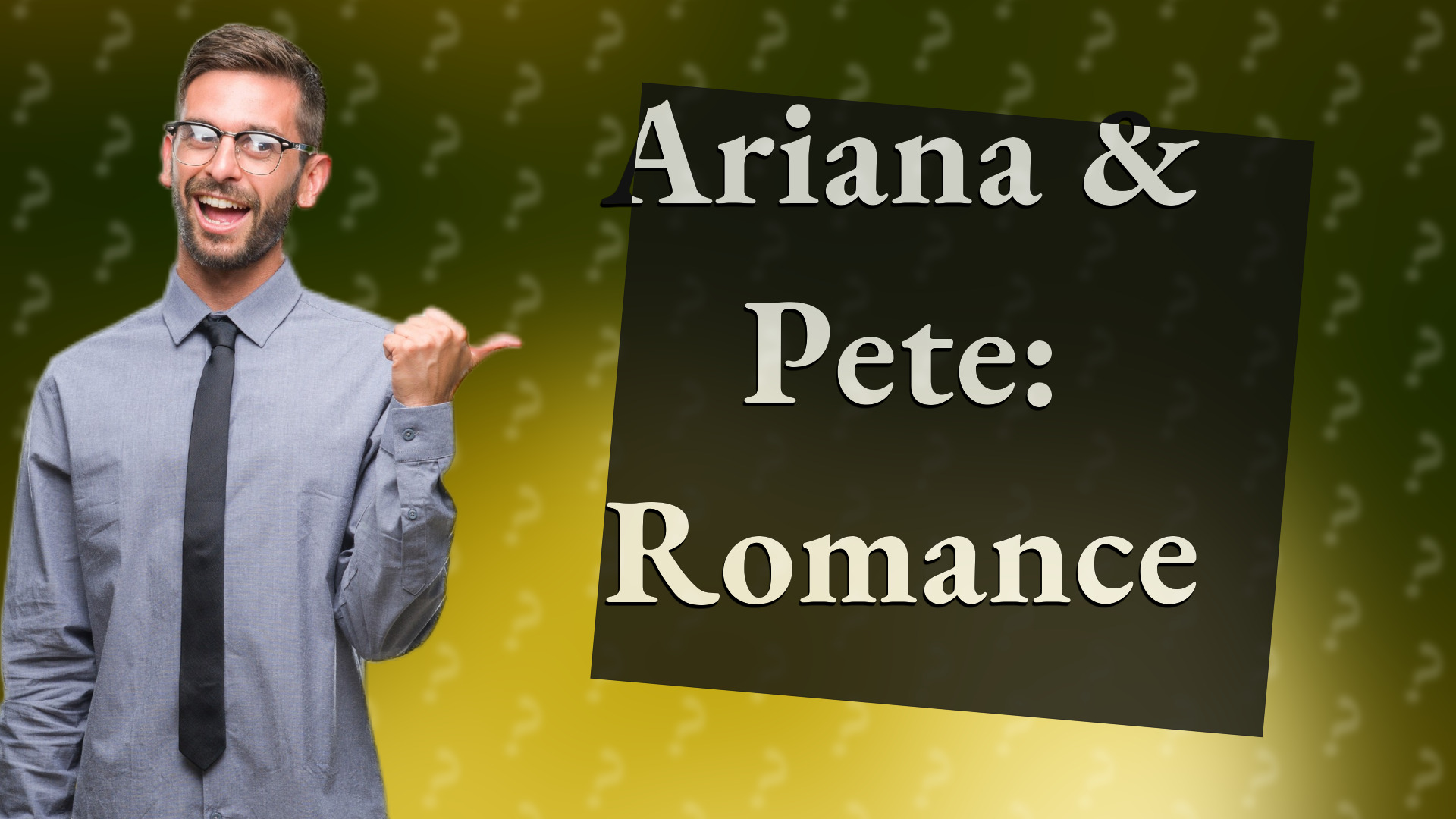 Ariana & Pete: Romance