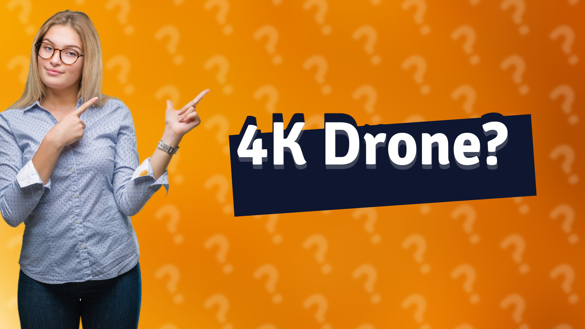 4K Drone?