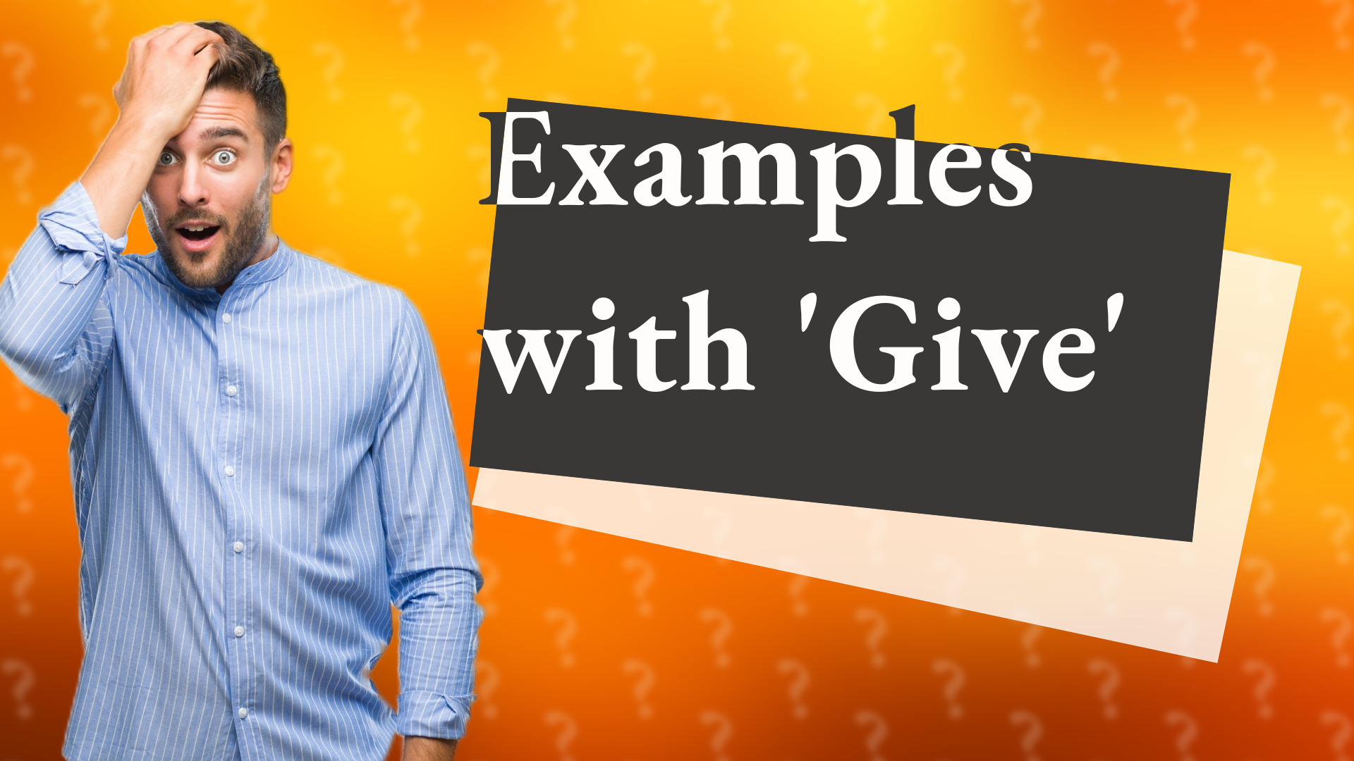Examples with 'Give'