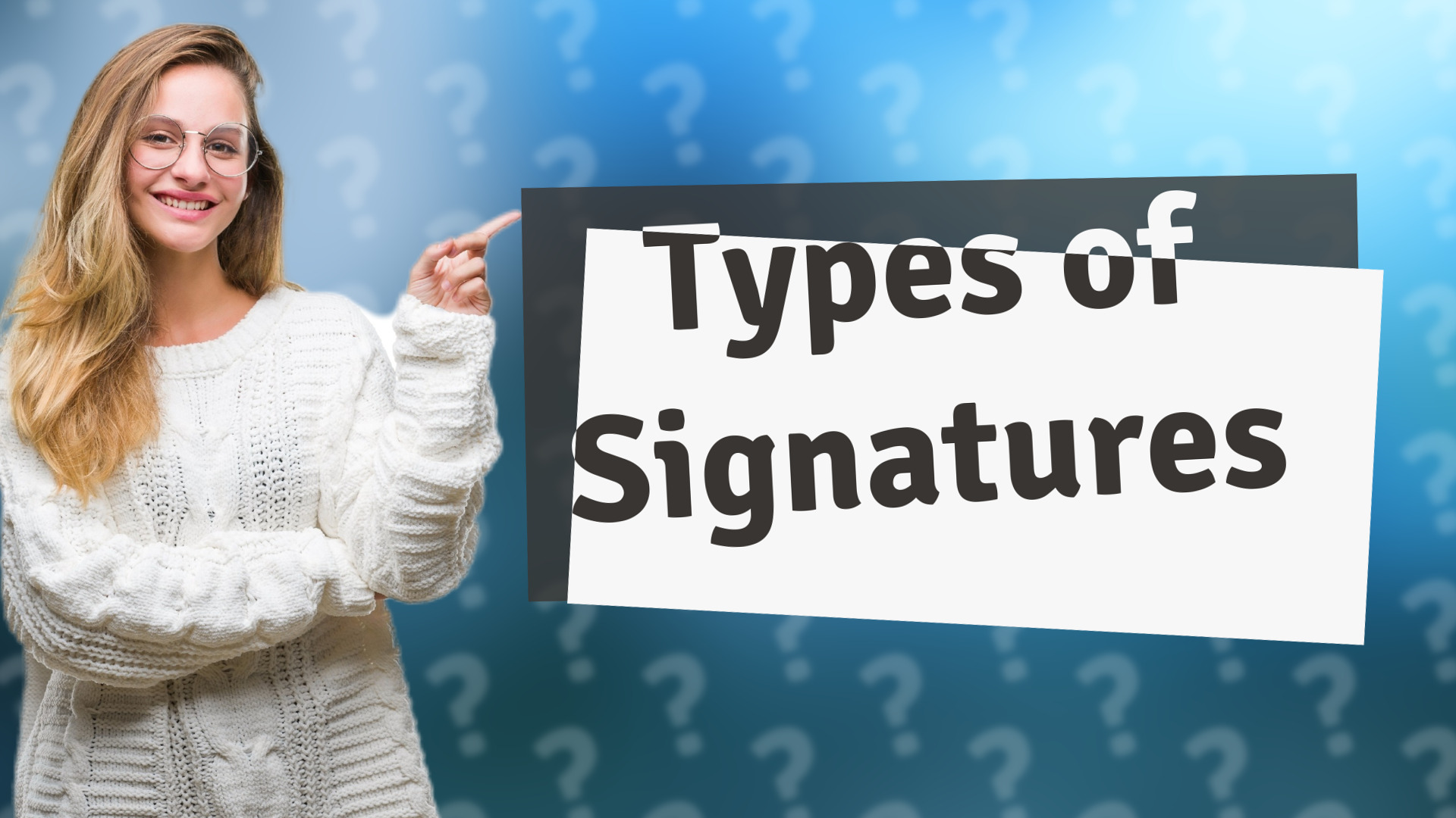 Types of Signatures