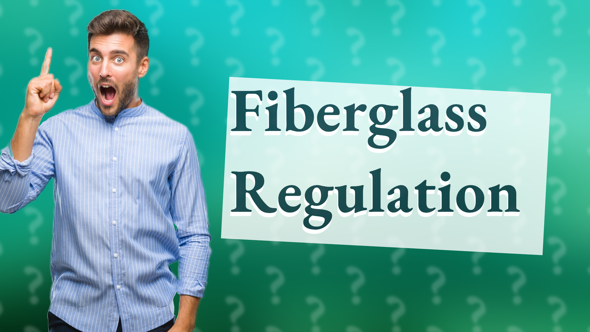 Fiberglass Regulation