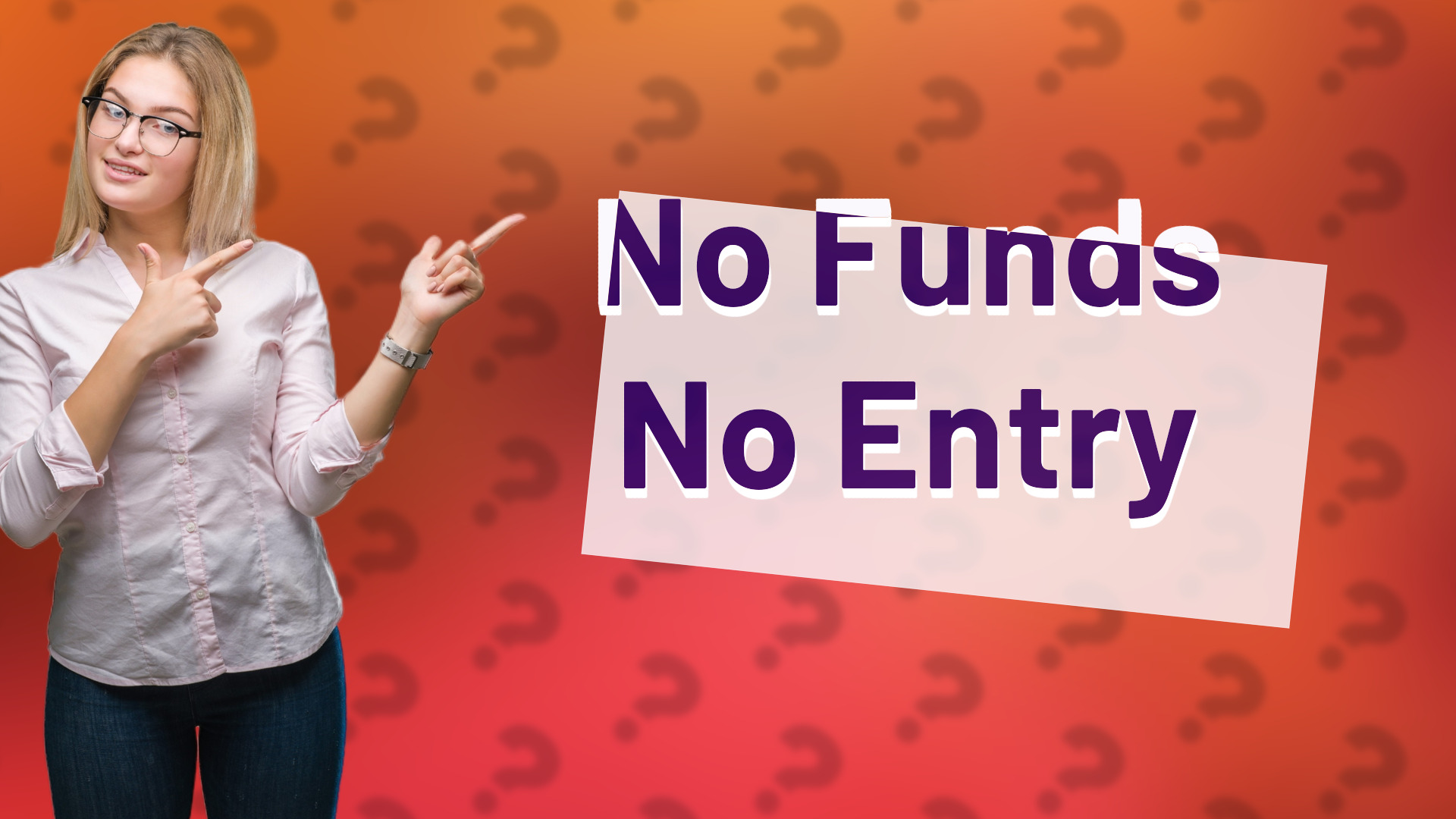 No Funds No Entry