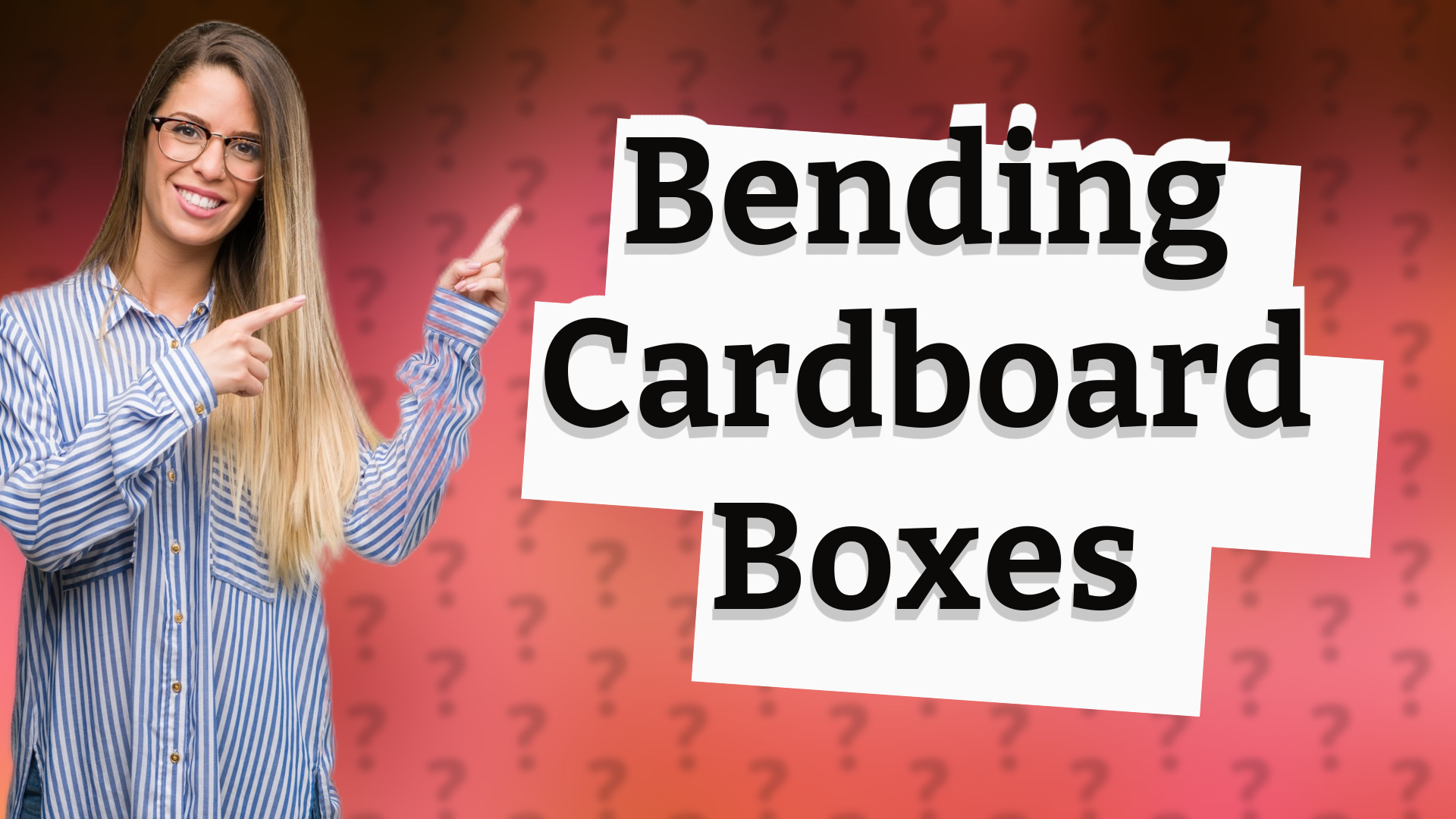 Bending Cardboard Boxes