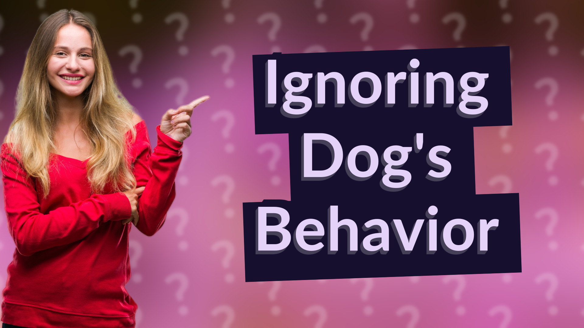 Ignoring Dog's Behavior