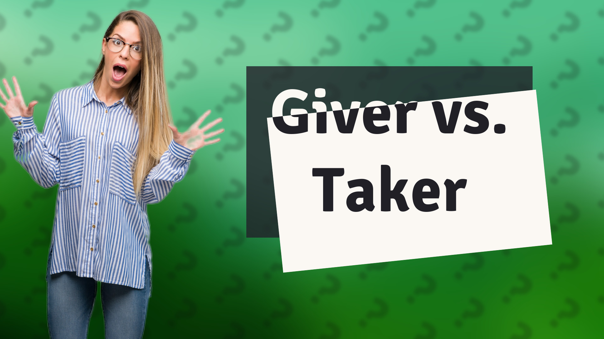Giver vs. Taker