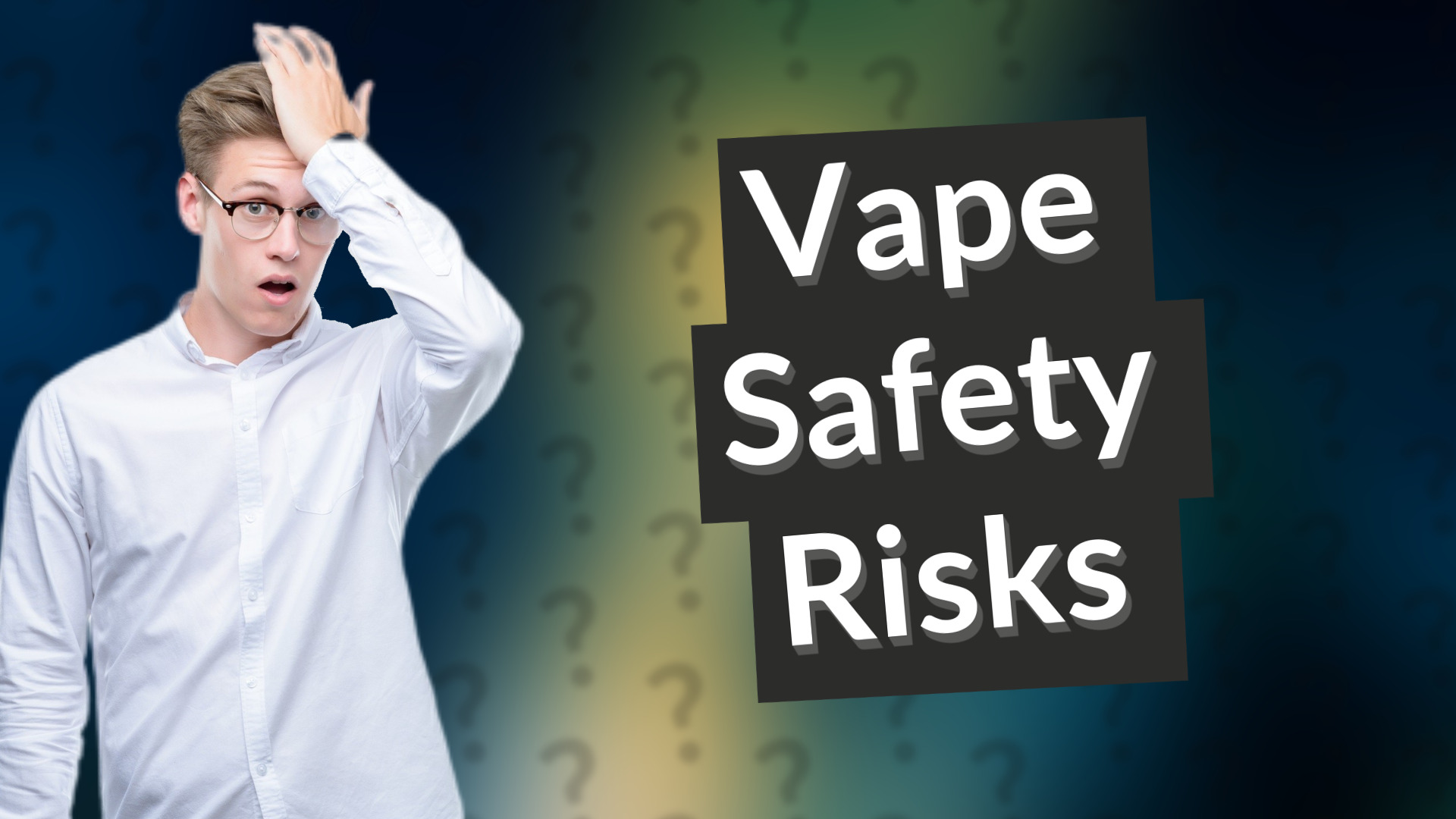 Vape Safety Risks