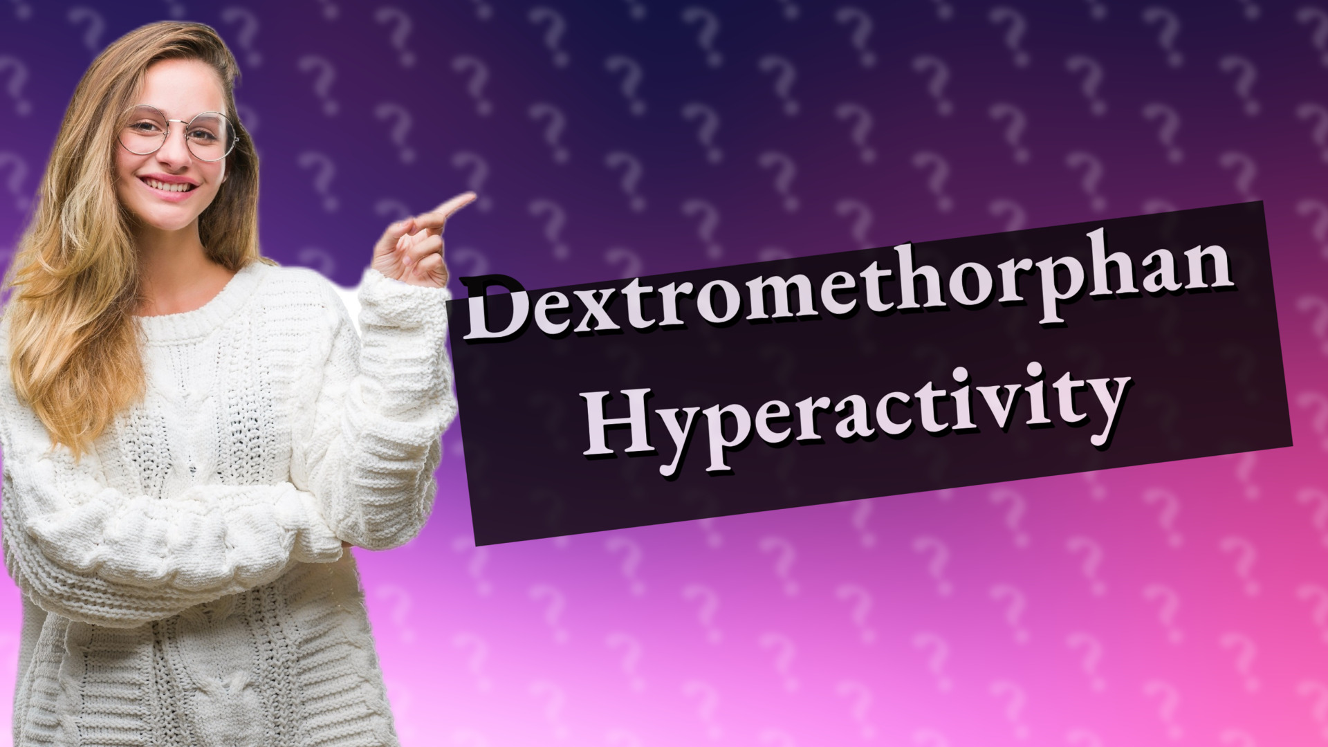 Dextromethorphan Hyperactivity